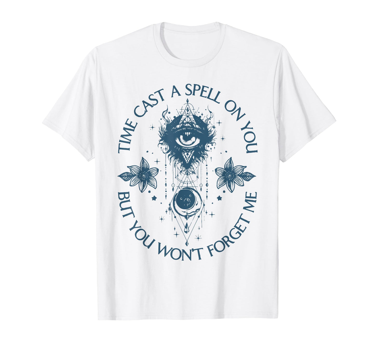 Time Cast A Spell On You But You Won't Forget Me T-Shirt