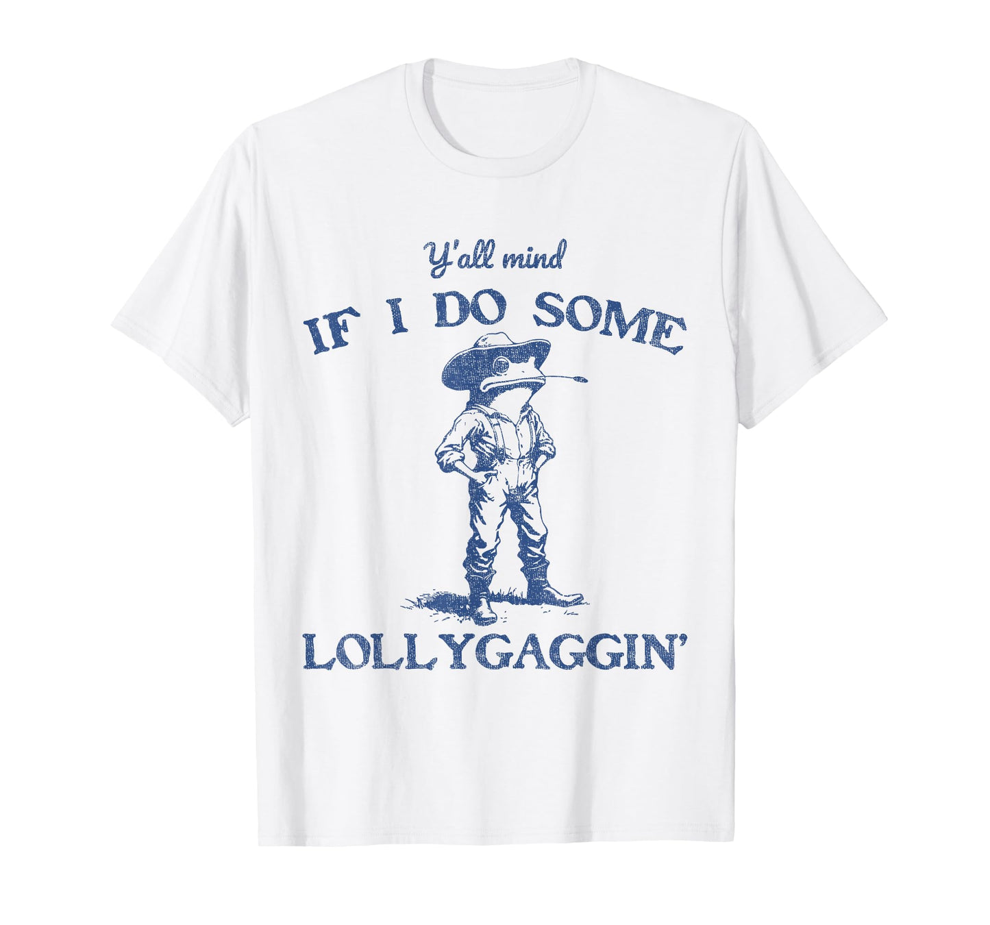 Y'all Mind If I Do Some Lollygaggin Funny Cowboy Frog T-Shirt