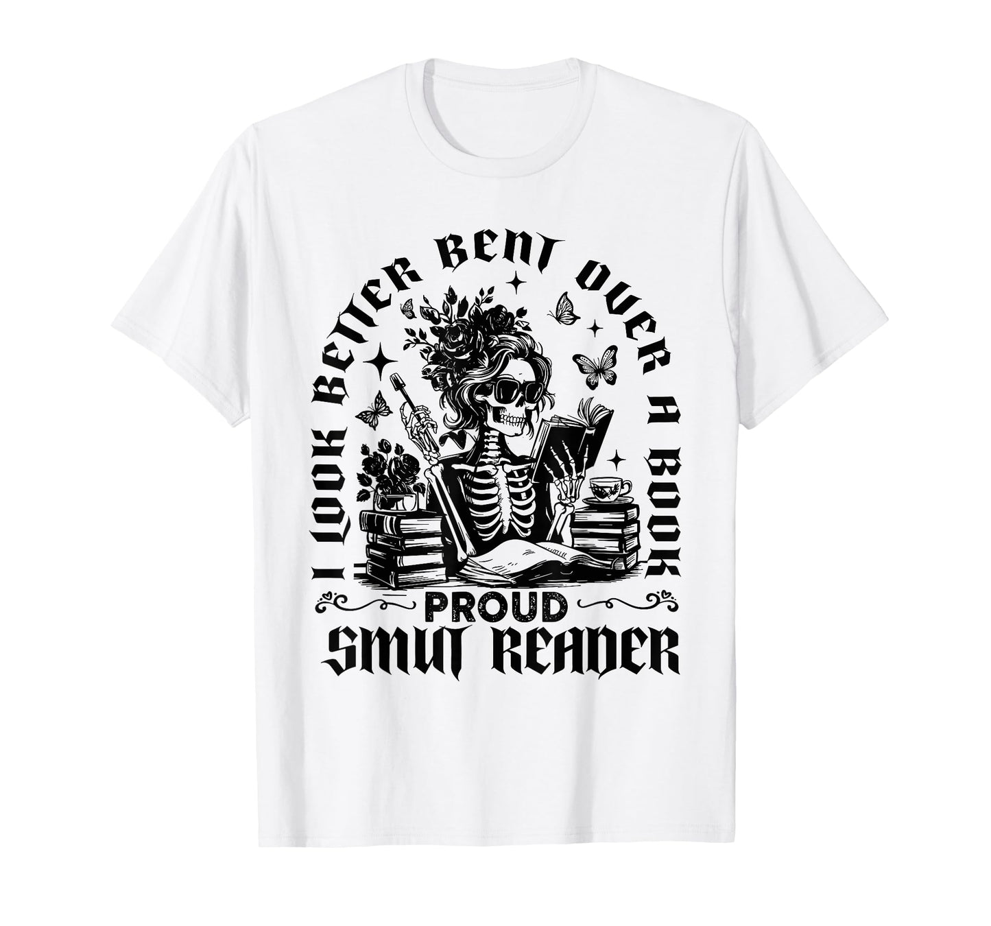 I Look Better Bent Over A Book Proud Smut Reader Book Lover T-Shirt