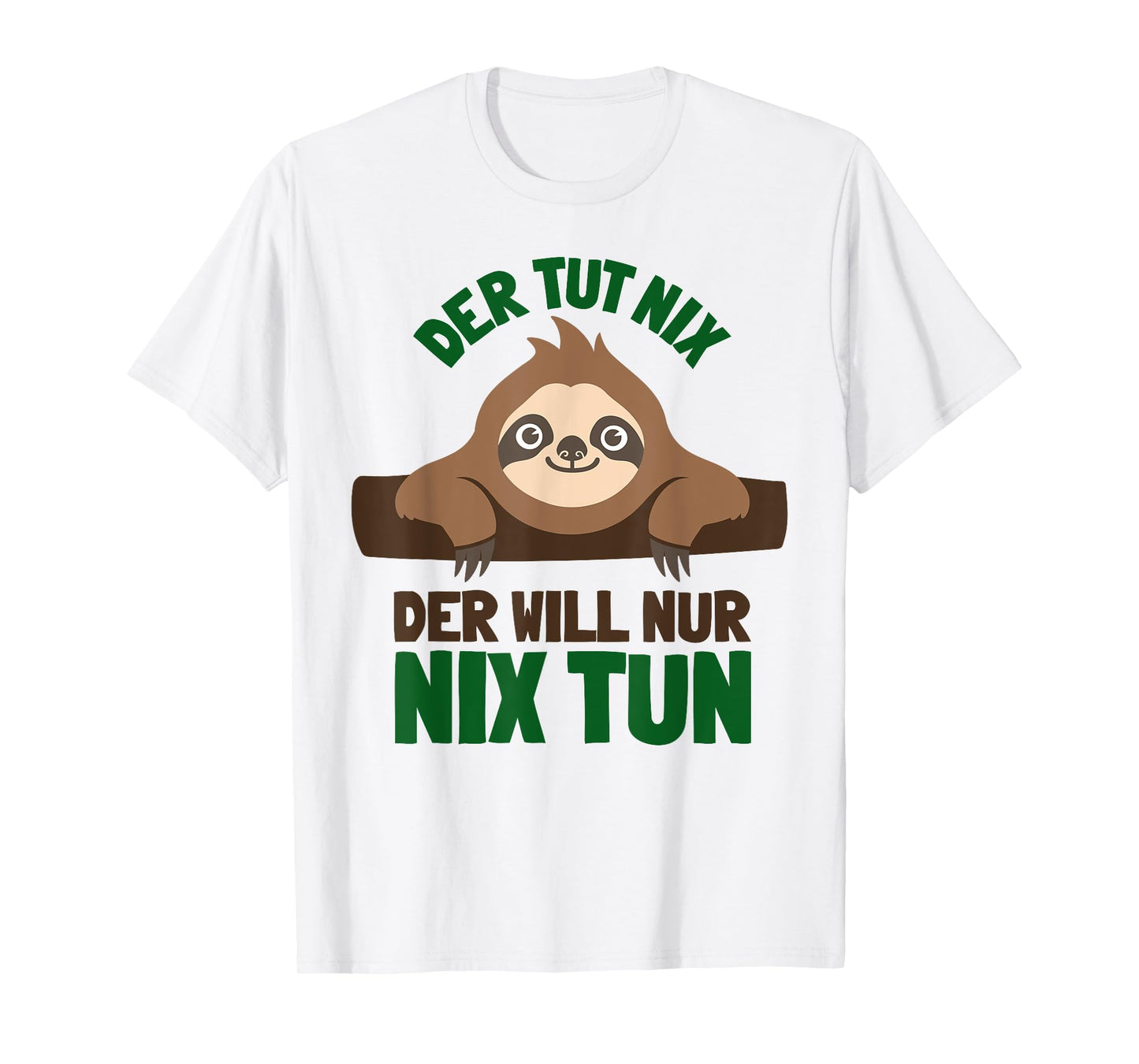 Der TUT nix Der Will nur nix tun - Sloth Faulpelz Chiller T-Shirt