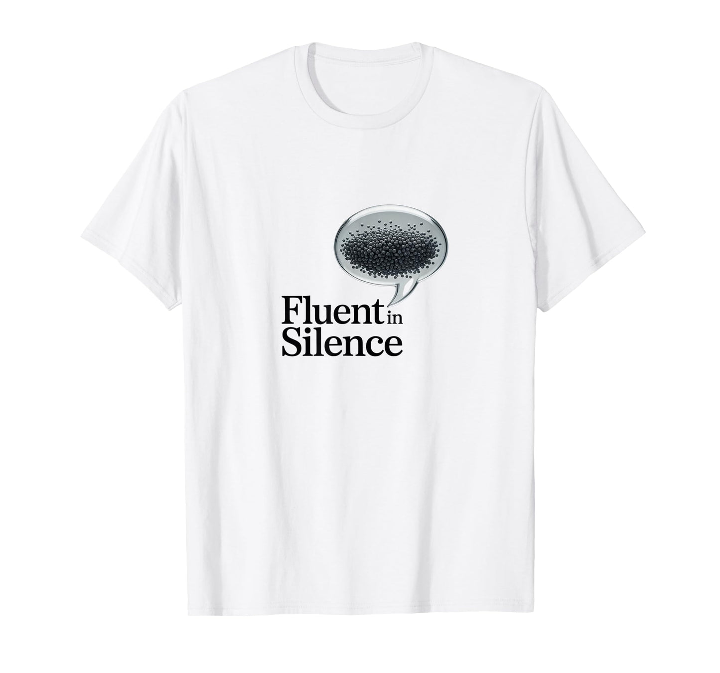 Fluent in Silence Introvert Quiet Humor Quote T-Shirt