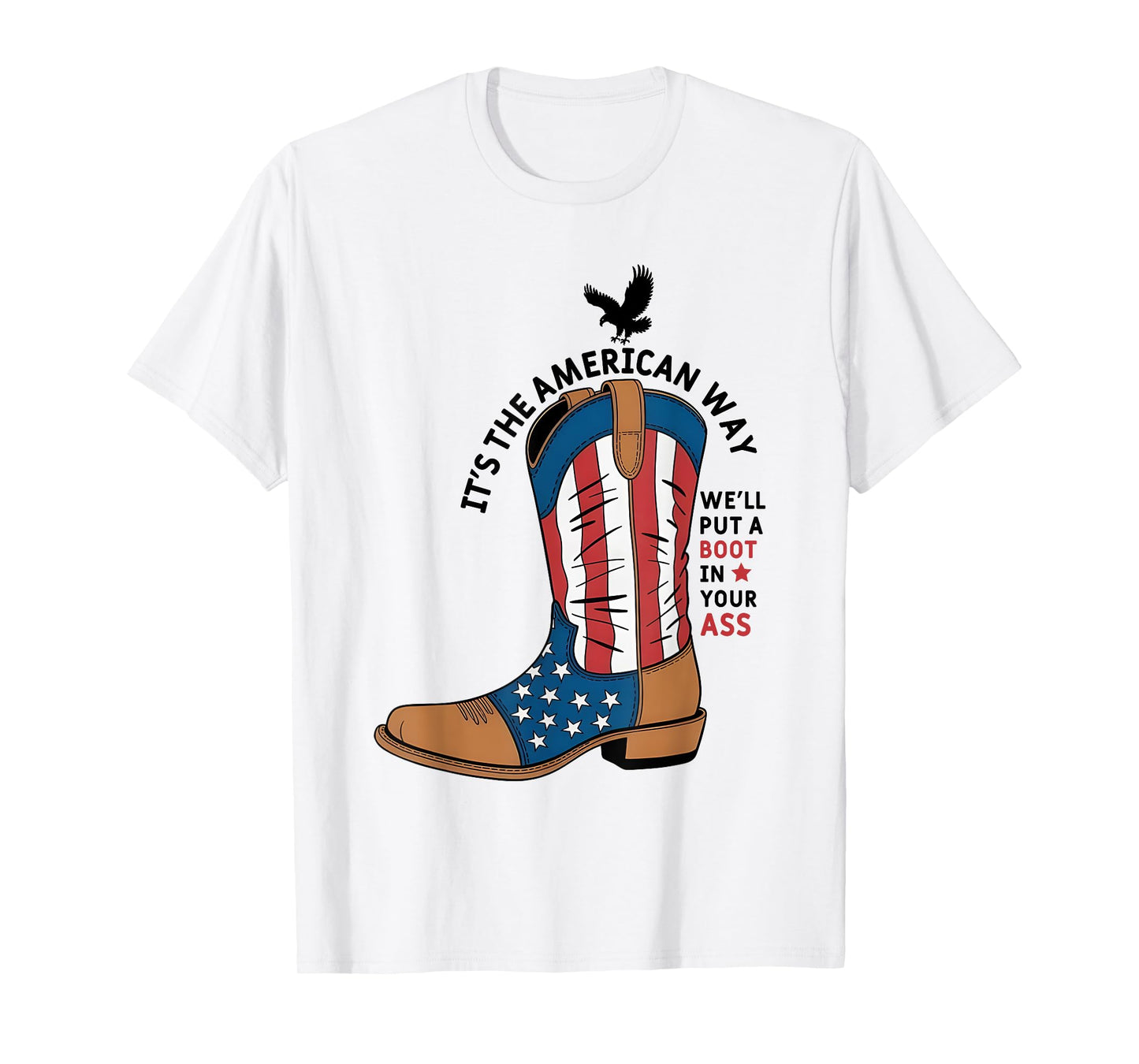 We'll Put A Boot In Your Ass Western Cowgirl 4th Of July T-Shirt