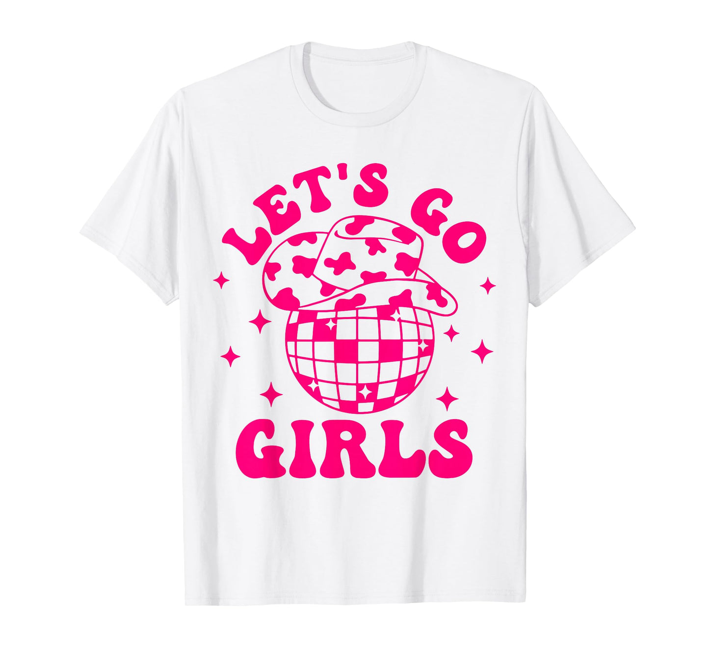 Let's Go Girls Disco Ball Western Country Southern Cowgirl T-Shirt