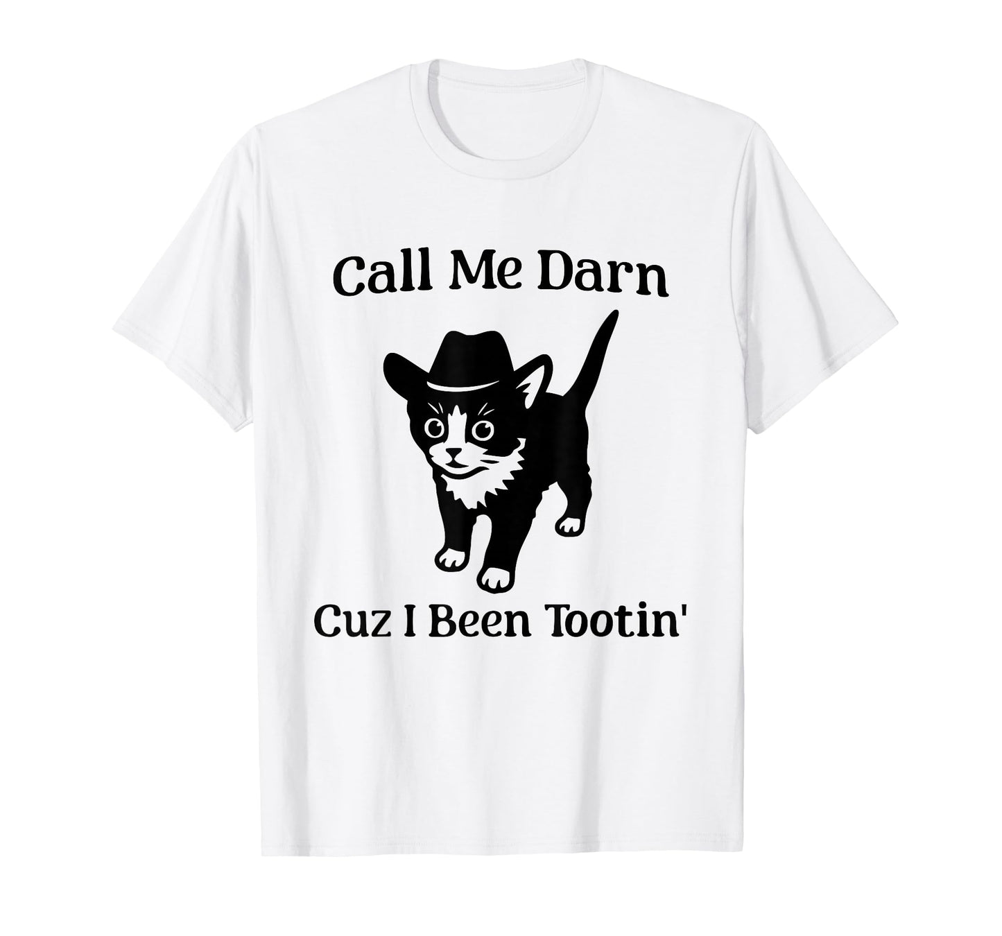 Call Me Darn Cuz I've Been Tootin Cat Lover T-Shirt