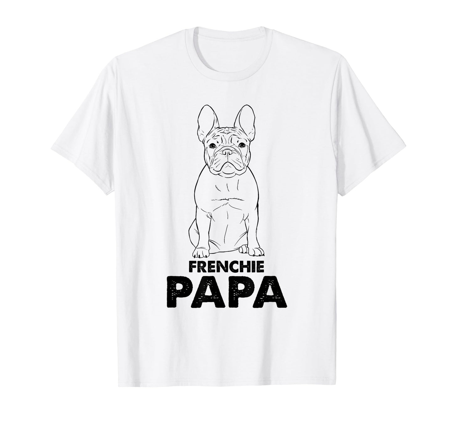 French Bulldog Dad Frenchie Papa T-Shirt
