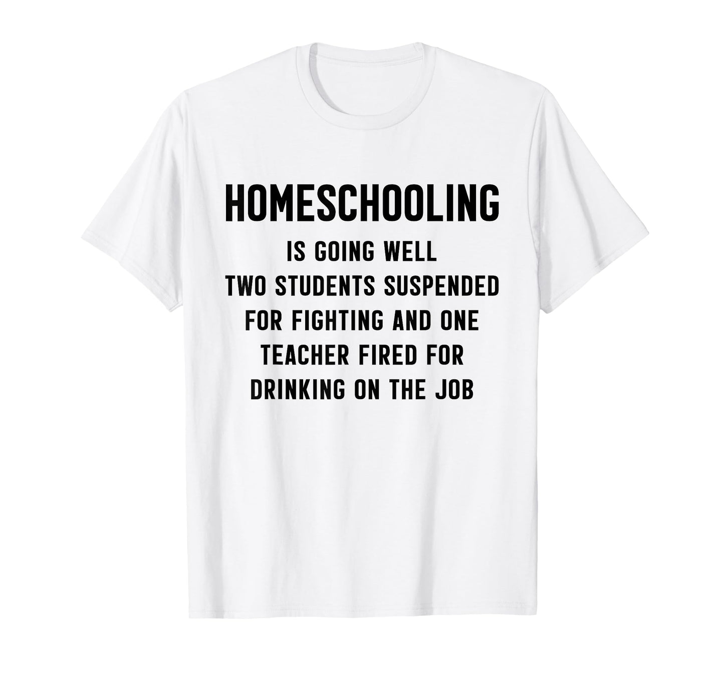 Homeschooling is Going Well Two Students Suspended Fighting T-Shirt