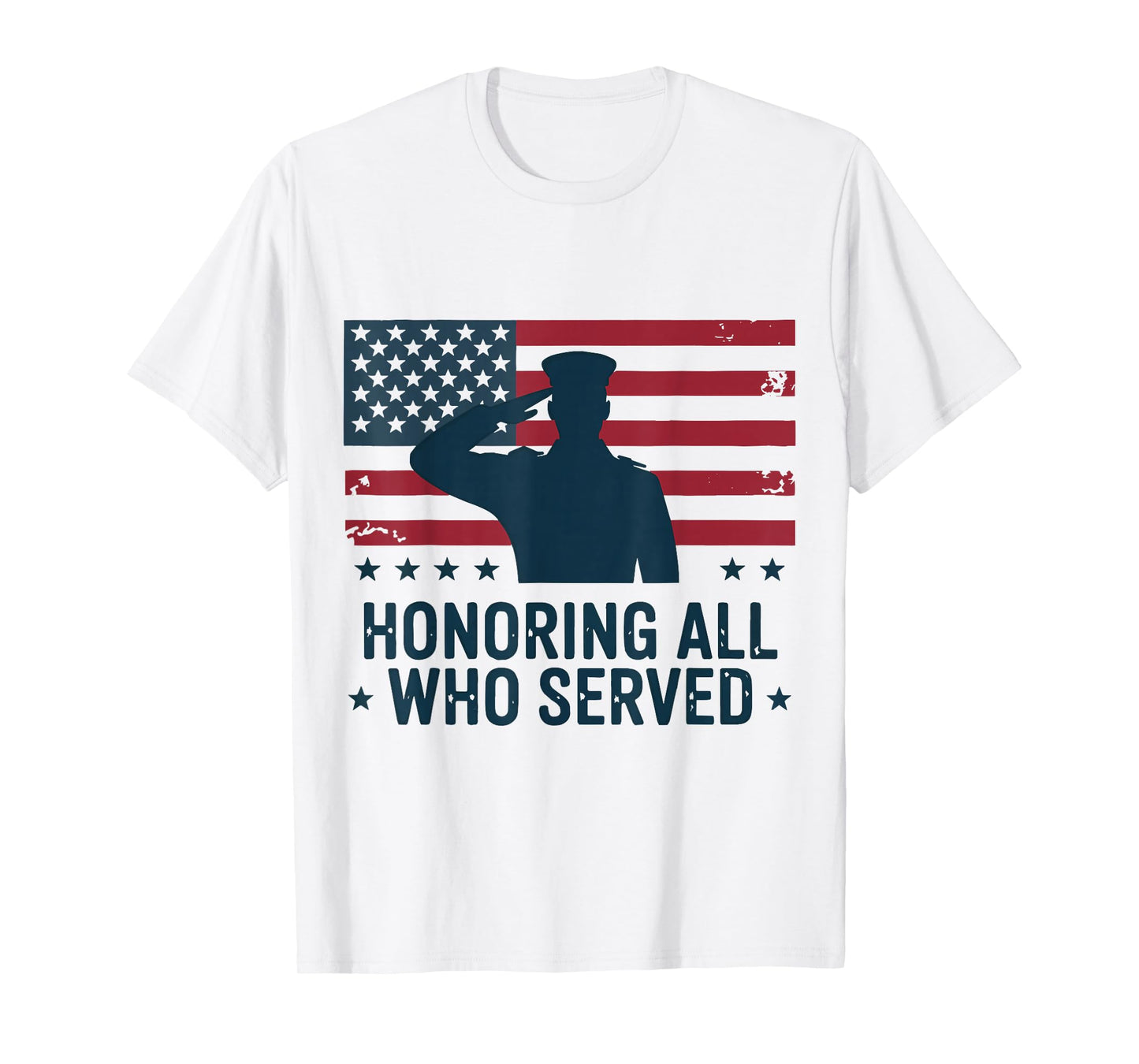 Honoring All Who Served Veterans Day Patriotic Soldier US T-Shirt