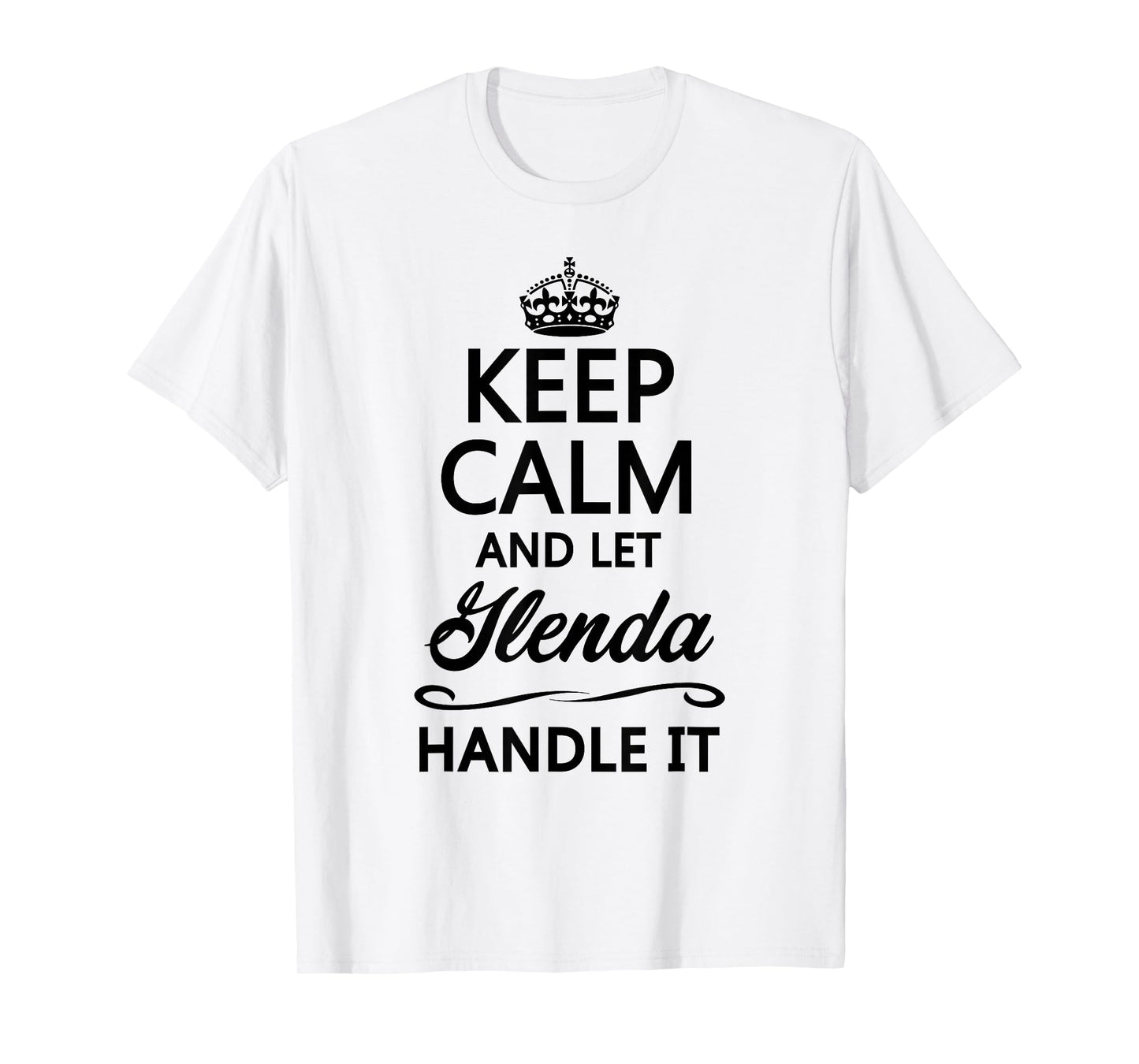 Keep Calm and Let Glenda Handle It Funny Name Gift T-Shirt
