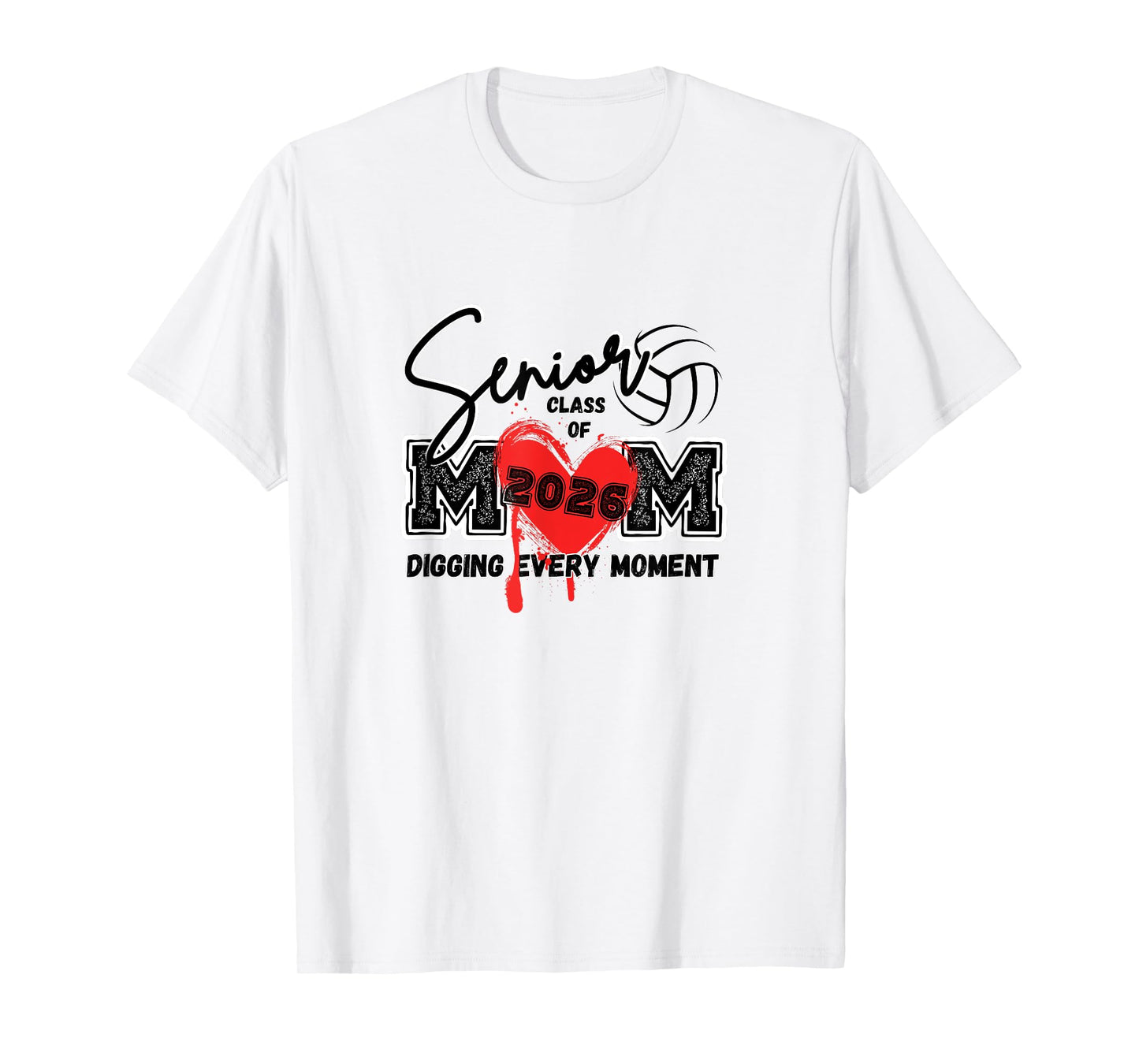 Senior Volleyball Mom Class of 2026 - Digging Every Moment T-Shirt