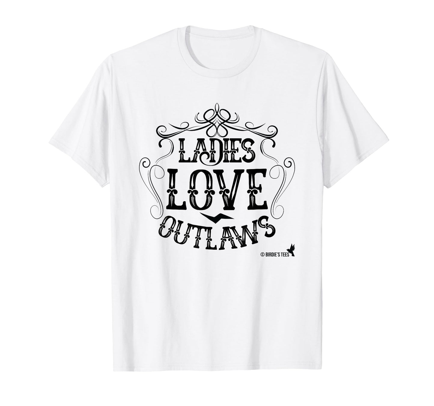 Ladies Love Outlaws Design for Country Music Lovers T-Shirt