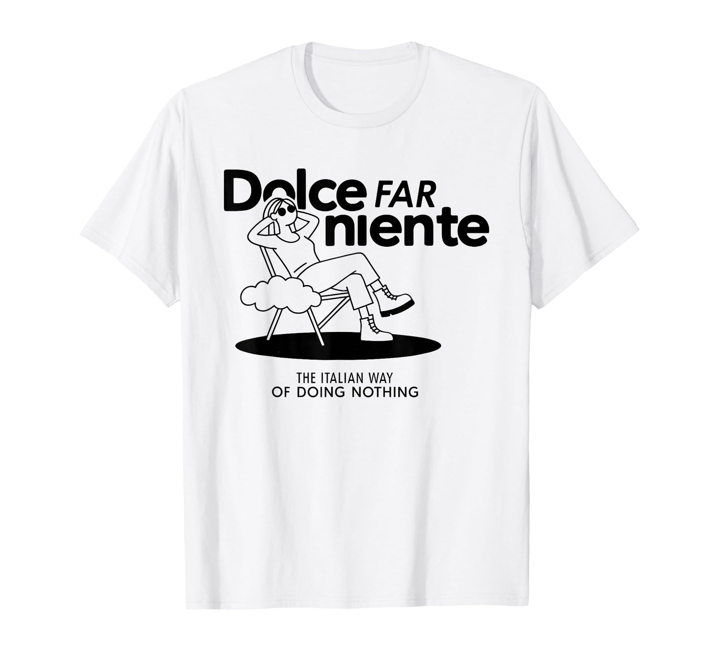 Dolce FAR NIENTE X Chilling Doesn't Relax Italy T-Shirt
