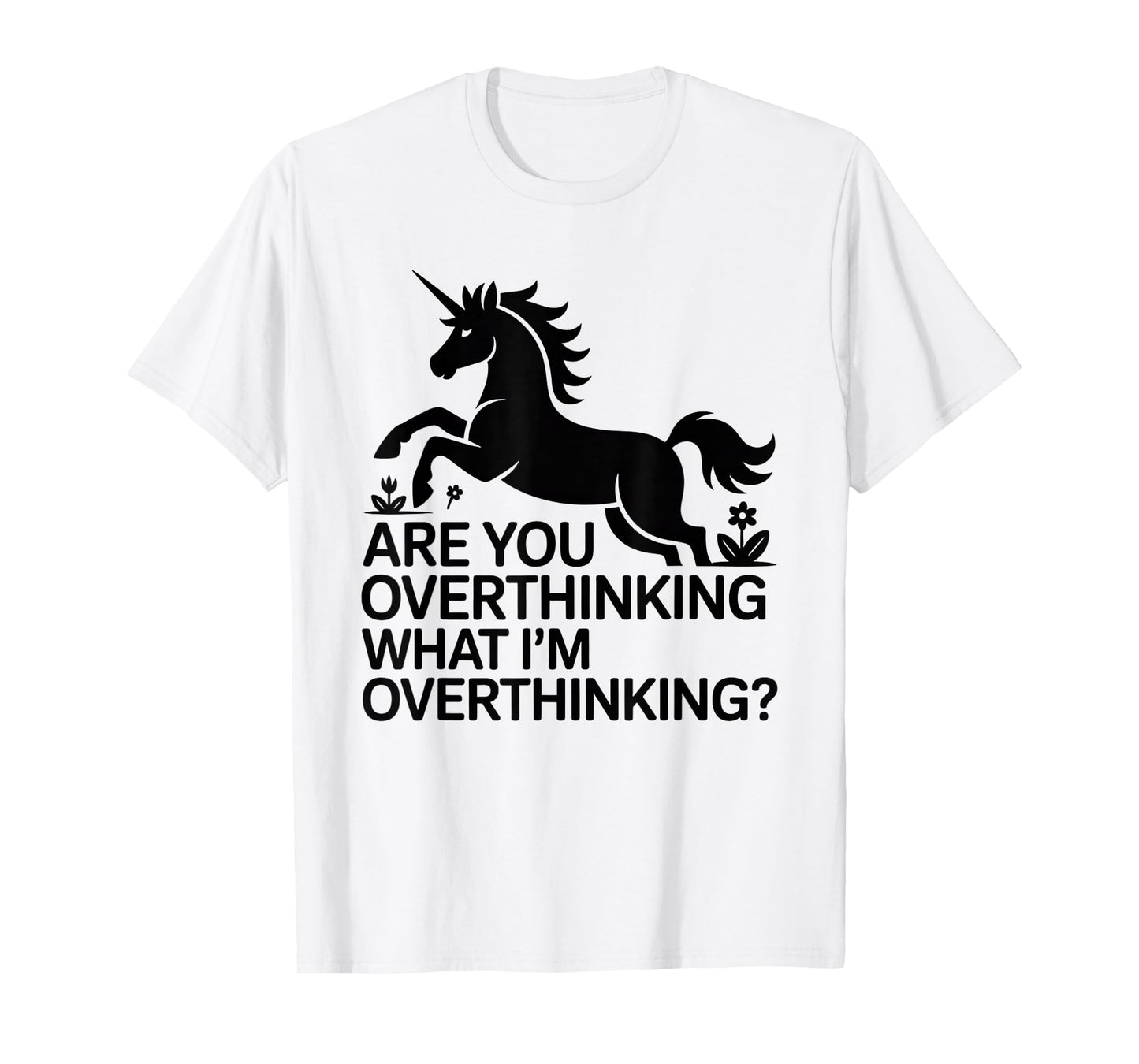 Horse are You Overthinking What I'm Overthinking Unicorn T-Shirt