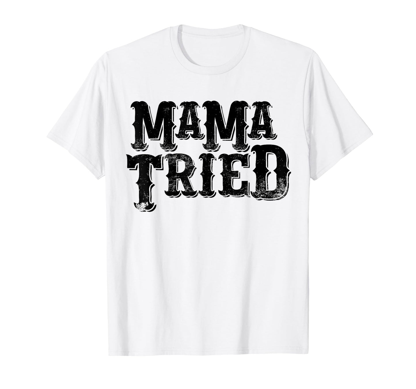 Vintage Mama Tried Country Renegade Outlaw Music Lovers T-Shirt