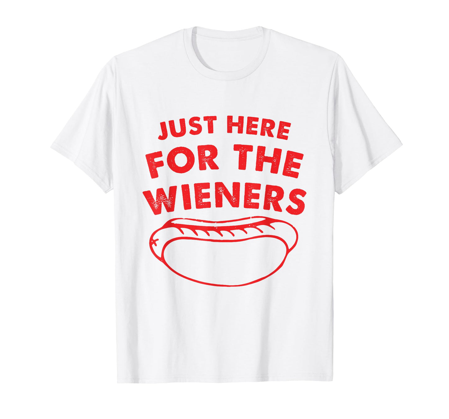 Just Here For The Wieners Funny Hot Dog 4th Of July American T-Shirt