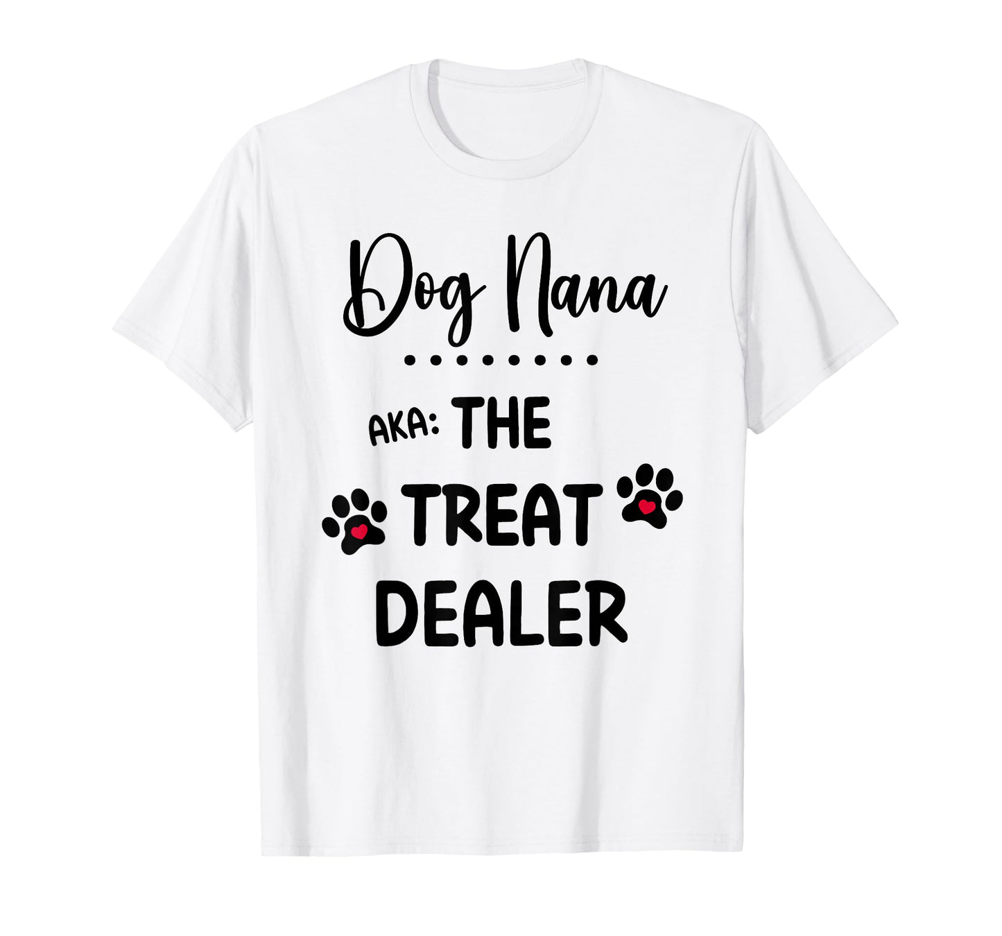 Dog Nana The Treat Dealer Funny Dog Nana Dog Grandma T-Shirt