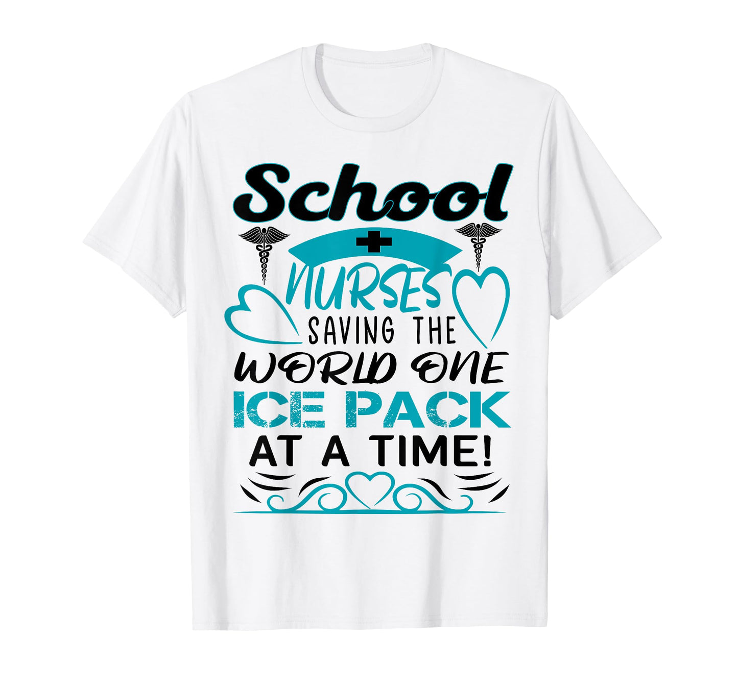 School Nurses Saving The World One Ice Pack at A Time T-Shirt