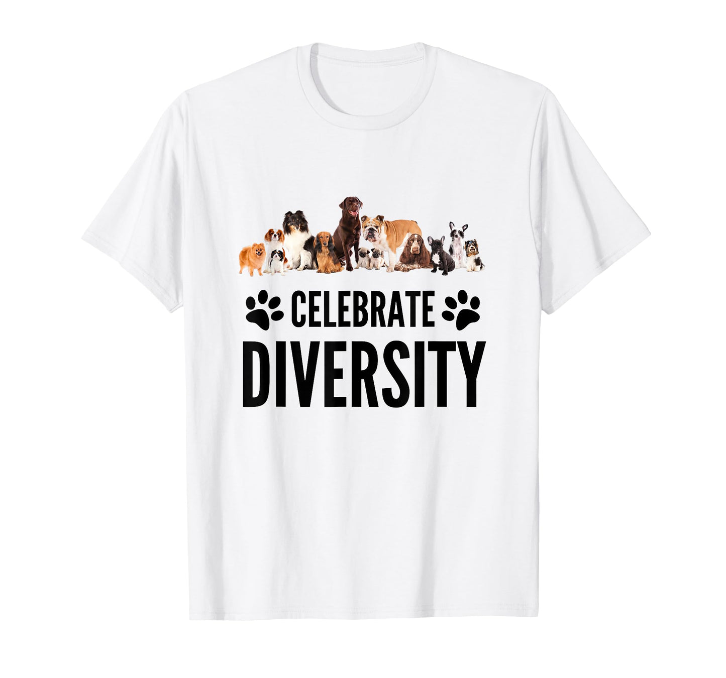 Dog Lover - Celebrate Diversity in Dogs - Funny Dog Slogan Men Women Girls Kids T-Shirt