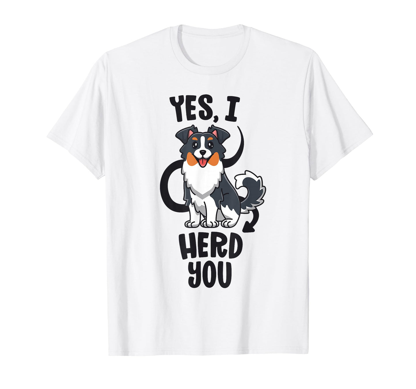 Funny Australian Shepherd Mom Gifts Aussie Yes I Herd You T-Shirt