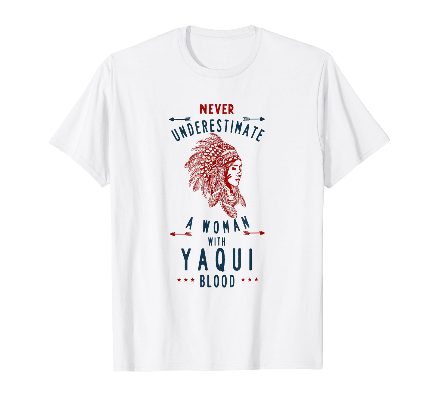 Yaqui Native Mexican Indian Woman Never Underestimate T-Shirt