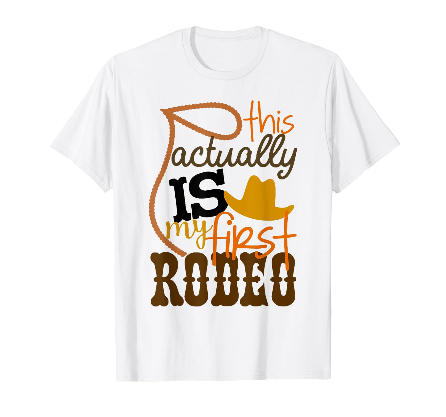 Funny Country Life Howdy This Actually Is My First Rodeo T-Shirt