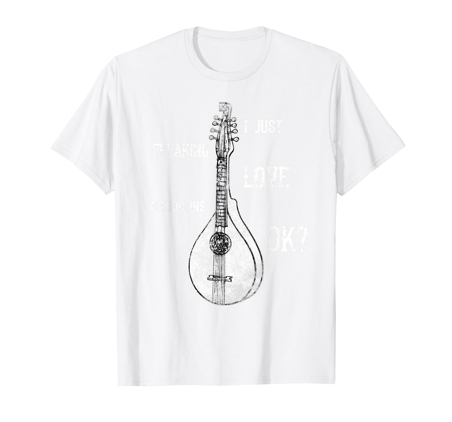 I Just Freaking Love Mandolins Costume Bluegrass Shirt