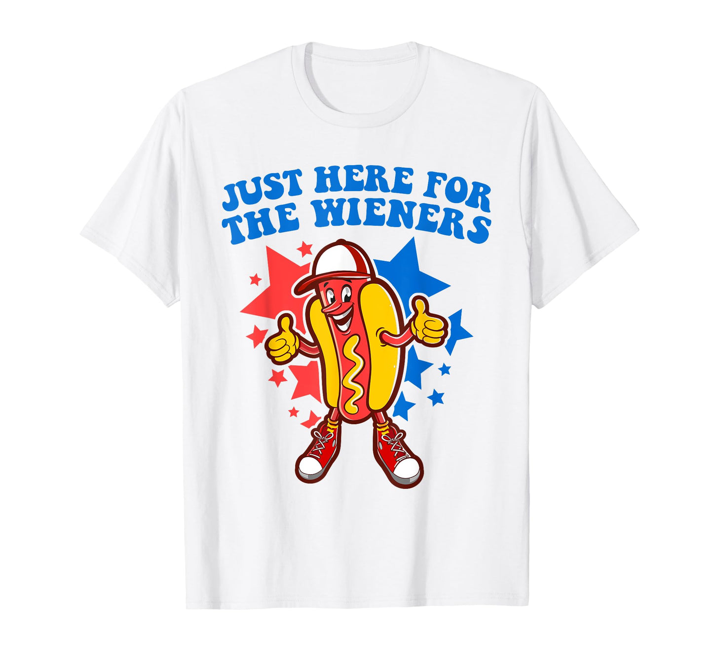 4th Of July Hot Dogs In Our I'm Just Here For The Wieners T-Shirt
