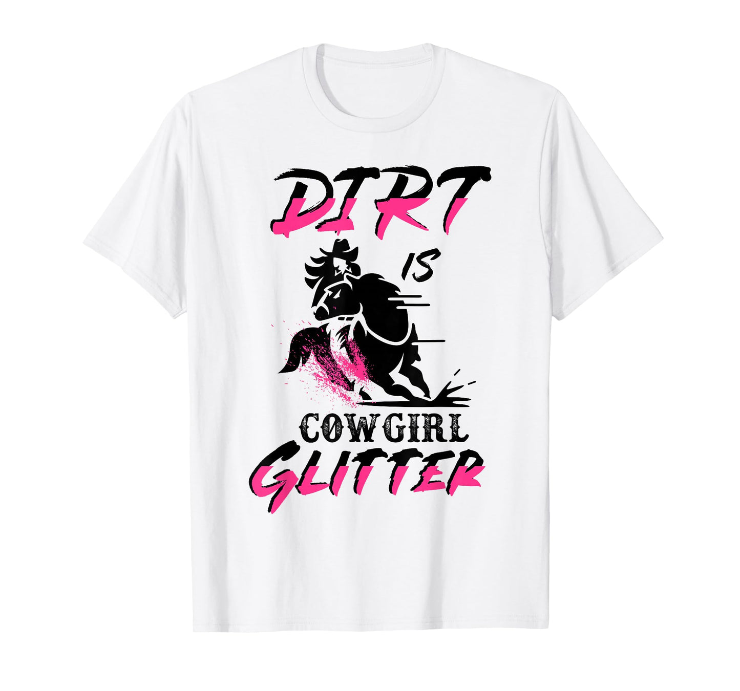 Barrel Racing Dirt Is Cowgirl Glitter Women's Rodeo Outfit T-Shirt