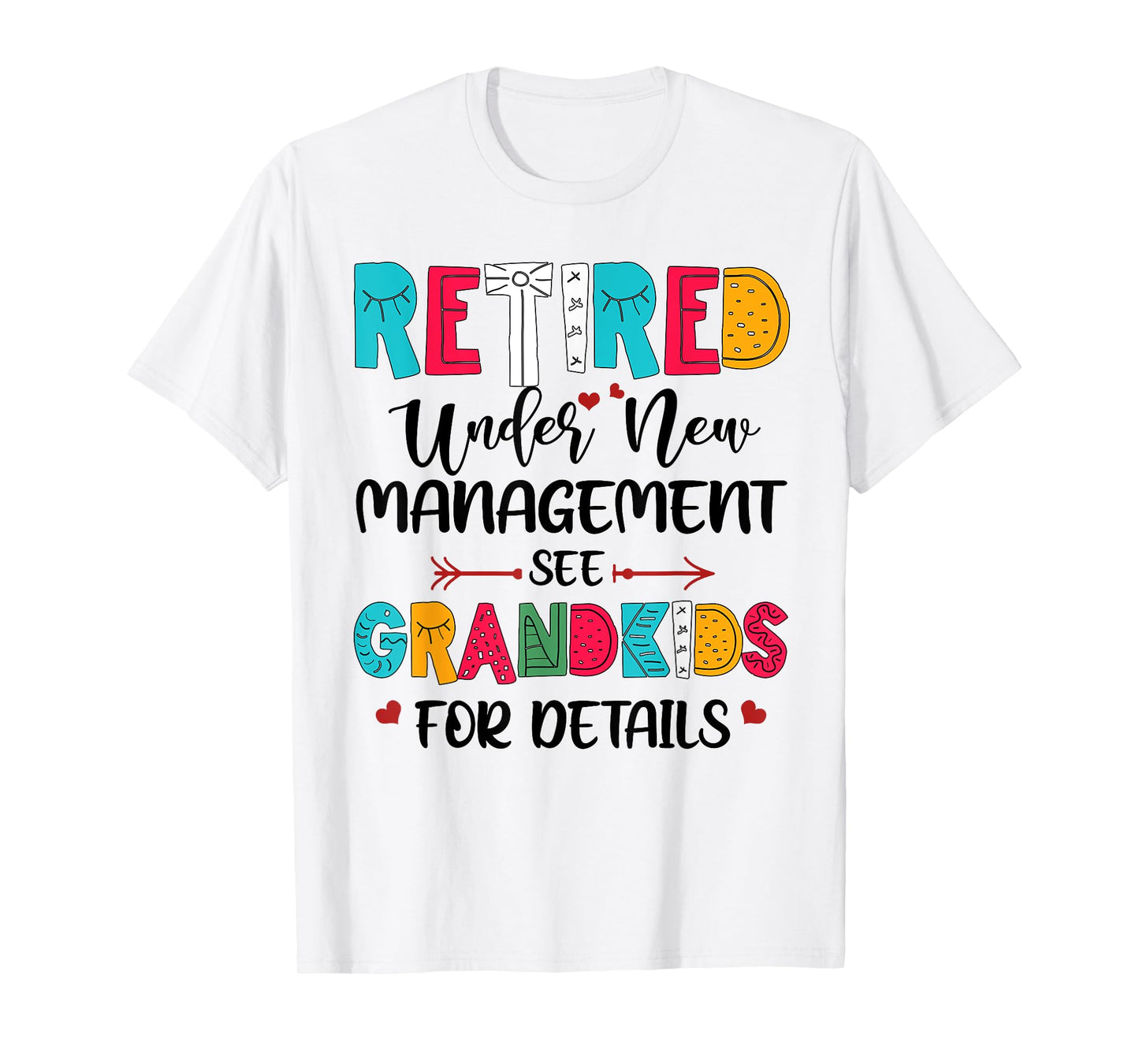 Retired Under New Management See Grandkids For Details T-Shirt