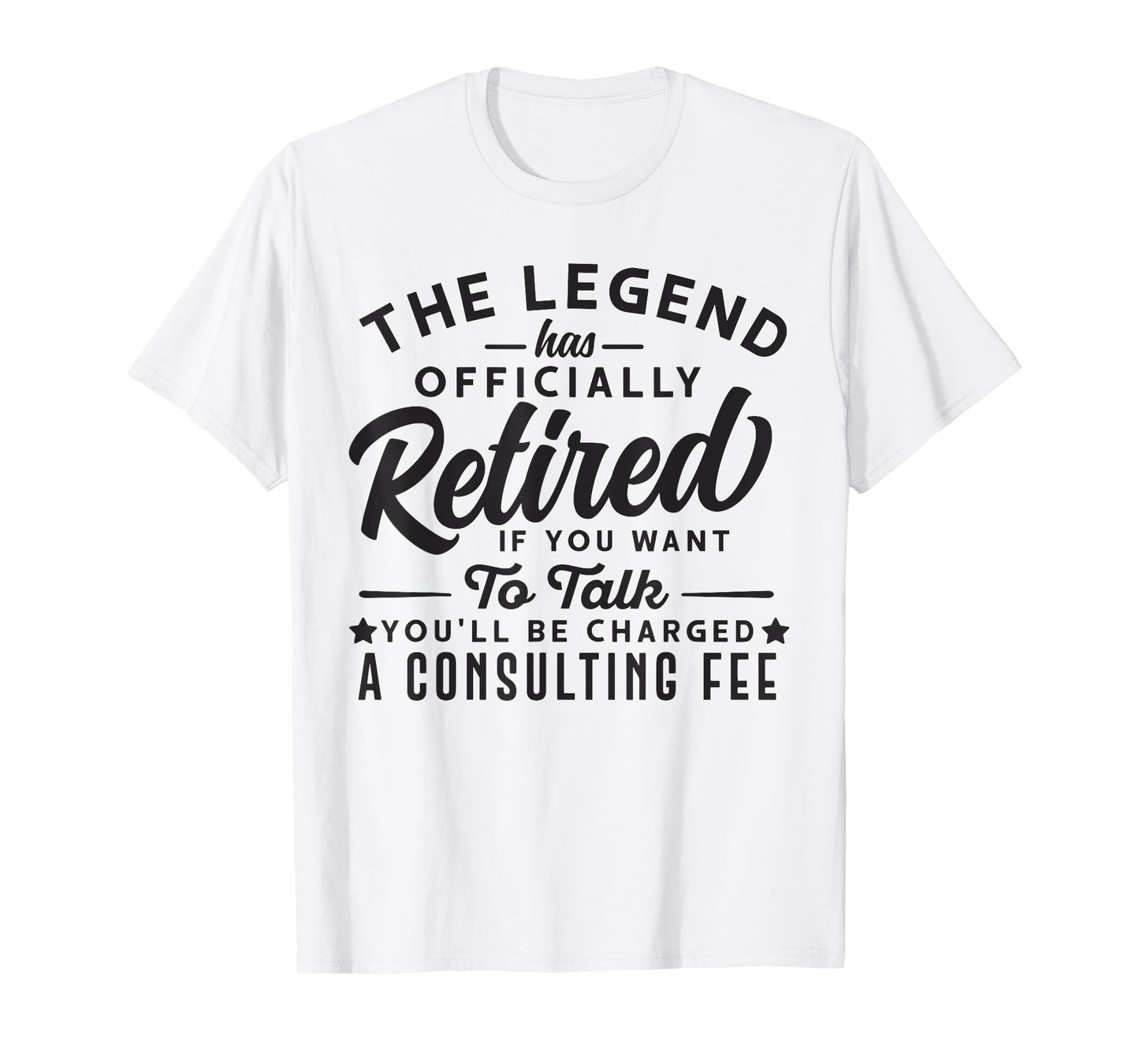 The Legend Has Officially Retired Funny Retirement Men Women T-Shirt