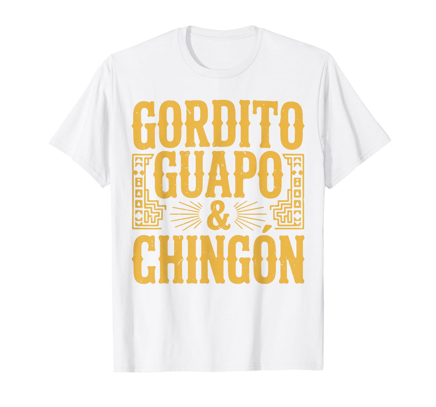 Gordito Guapo y Chingon Mexican Dad Gift Men Funny Spanish T-Shirt