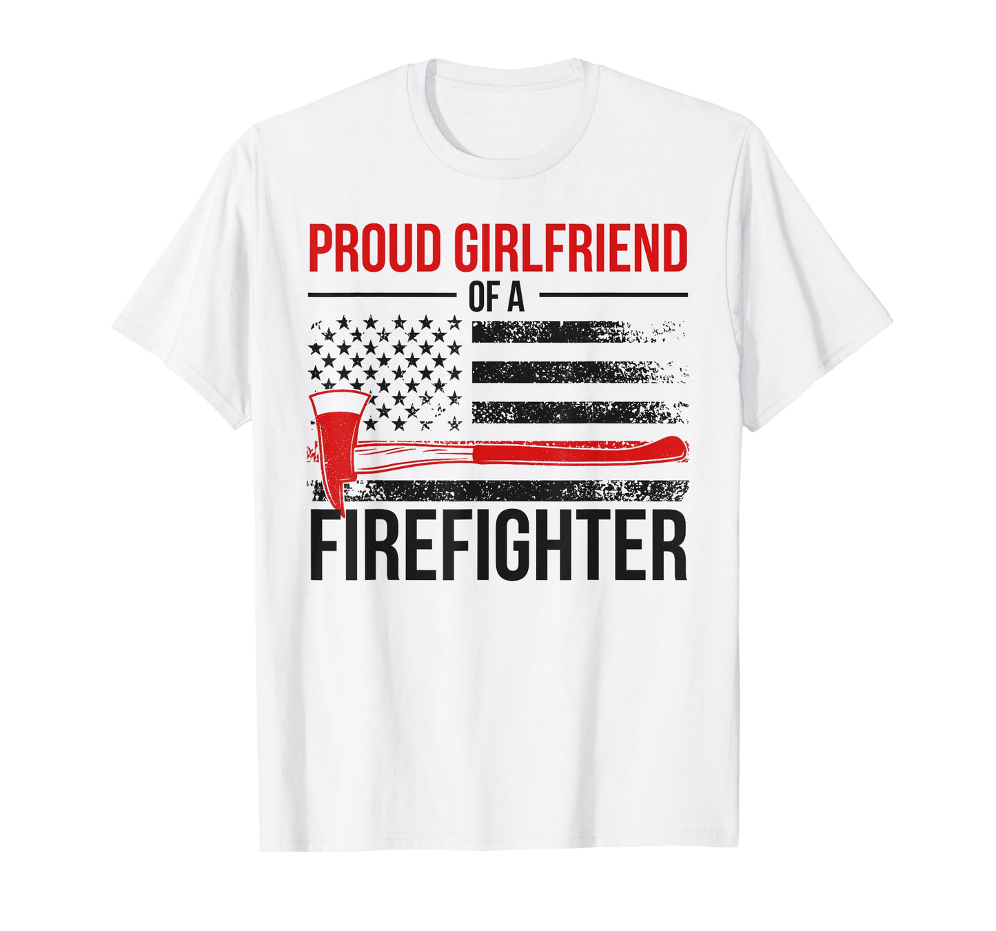 Proud Fire Girlfriend Of A Firefighter Girlfriend T-Shirt