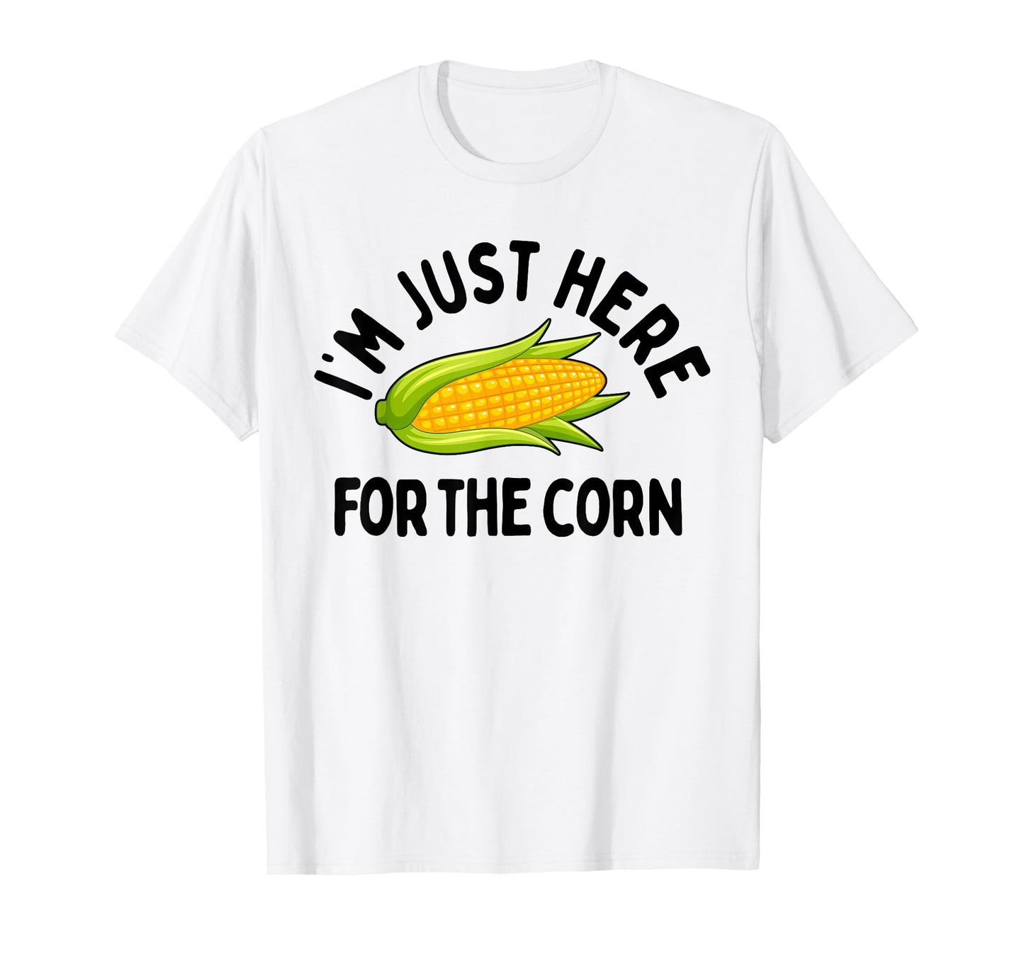 I'm Just Here for The Corn Funny Corn On The Cob T-Shirt