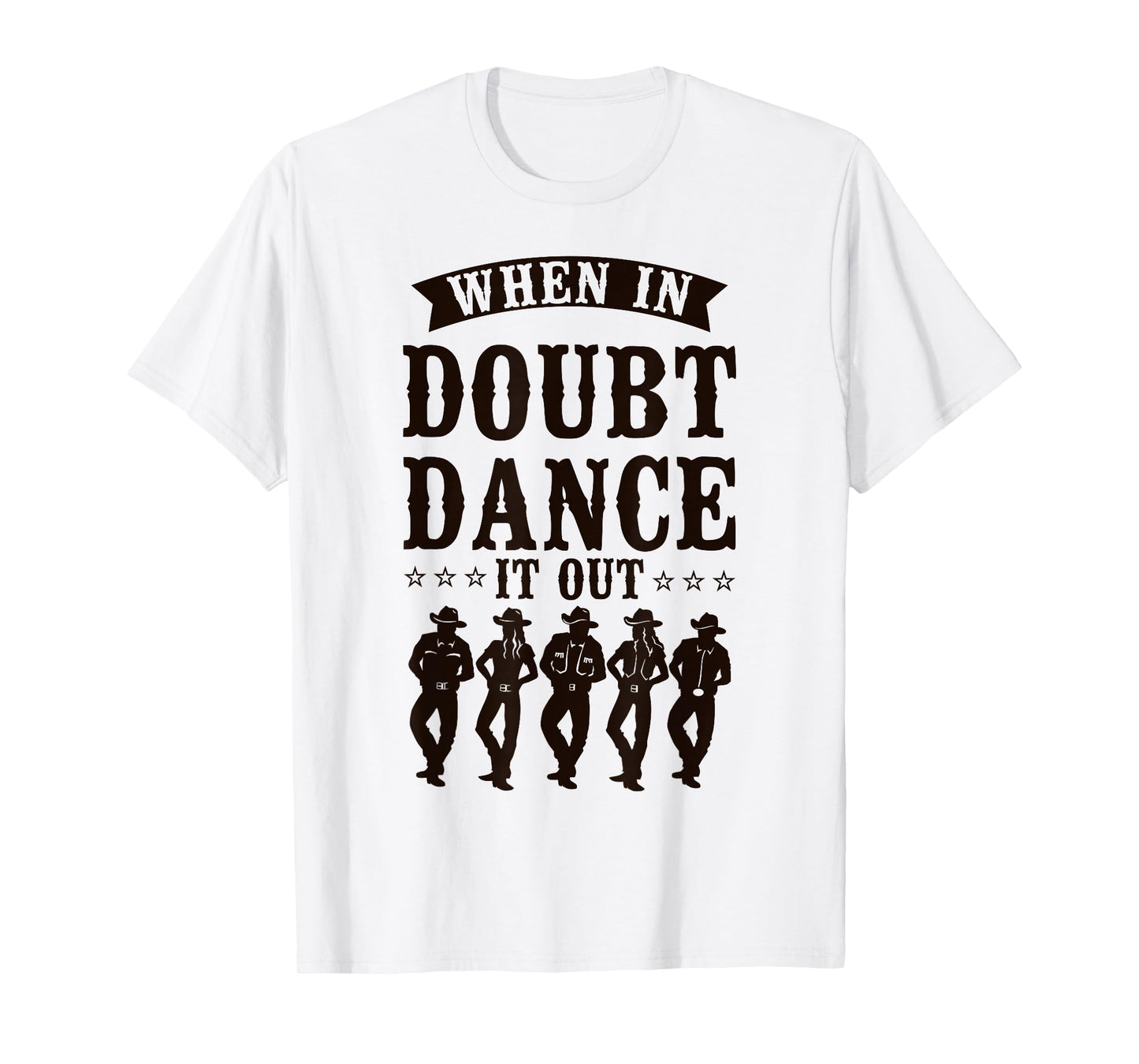 Line Dancing Dance Teacher When In Doubt Dance It Out T-Shirt