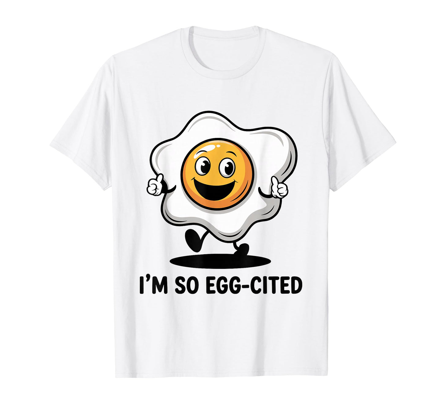 I'm So Egg-cited Fried Egg Funny Breakfast Food Pun T-Shirt