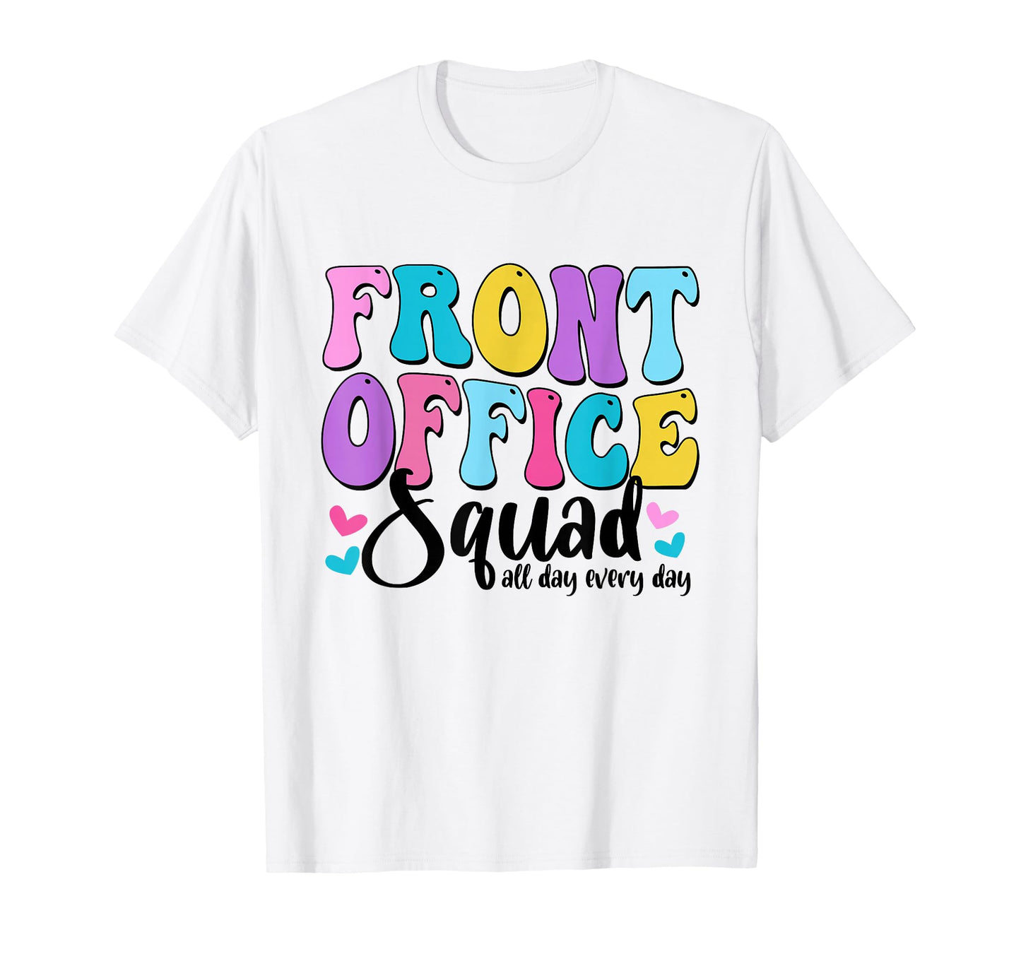 Front Office Squad All-Day-Every-Day School Administrator T-Shirt