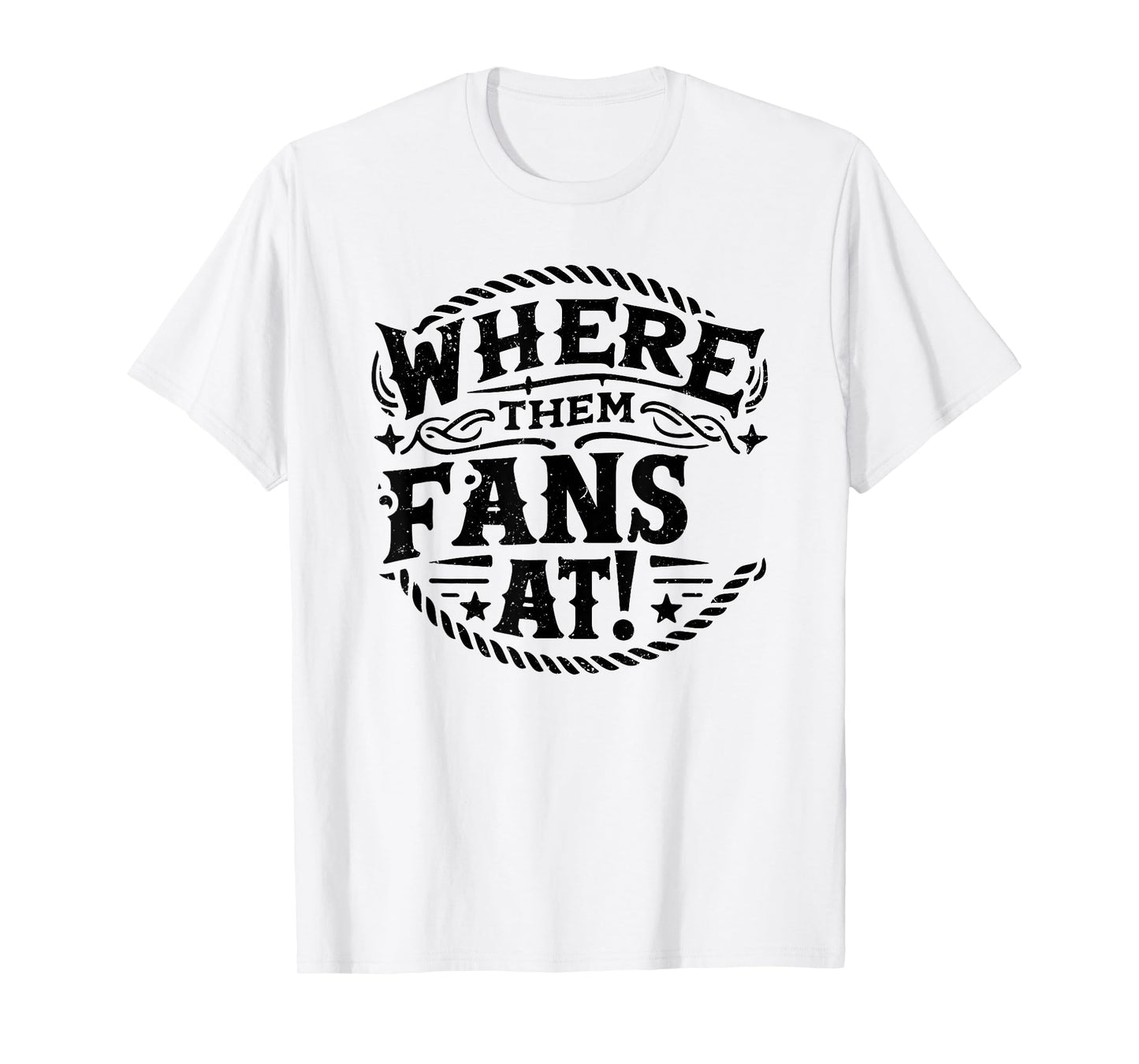 Where Them Fans At, Western Country T-Shirt