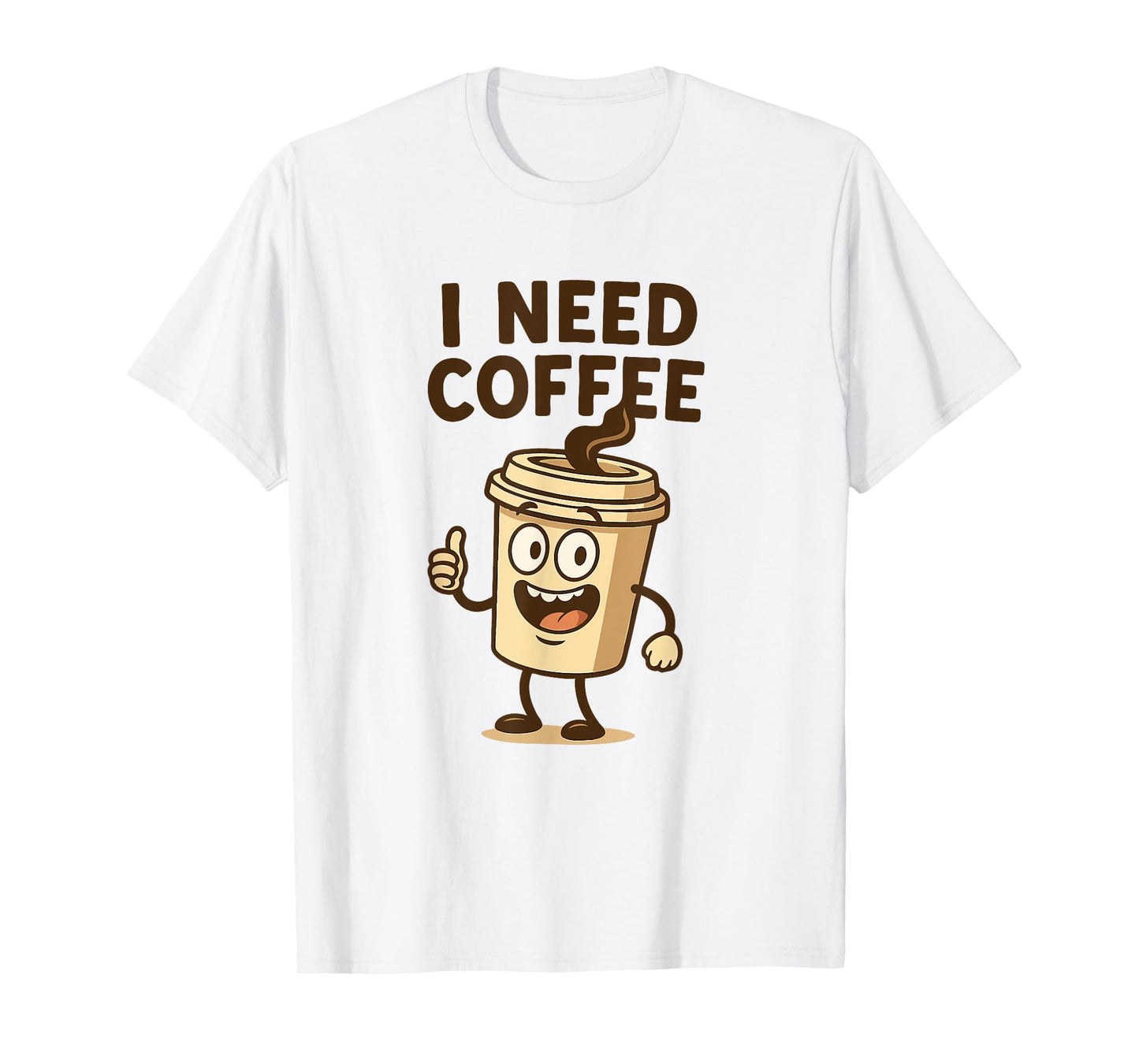 I Need Coffee - Funny Coffee Joke/Caffeine Lover Gag T-Shirt