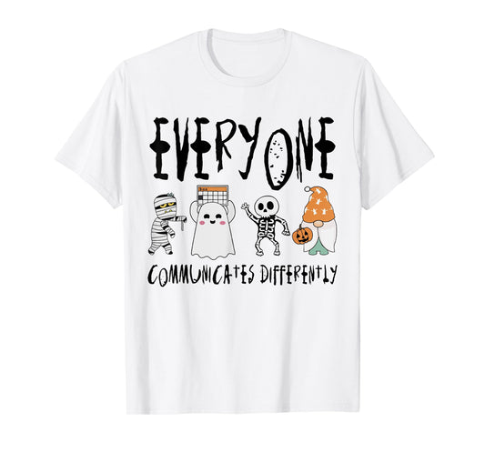 Everyone Communicates Differently Sped Teacher Halloween T-Shirt