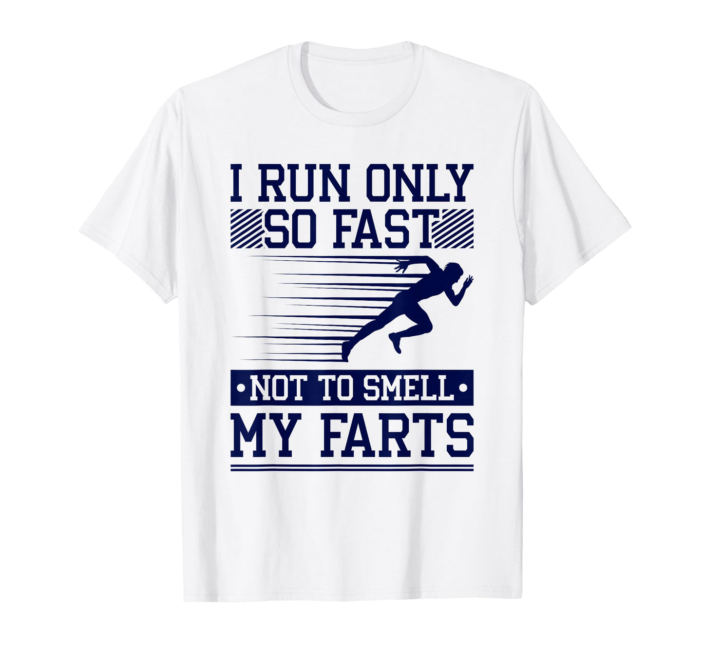 Runner Run Fast Not Smell Farts, Marathoner Funny Running T-Shirt