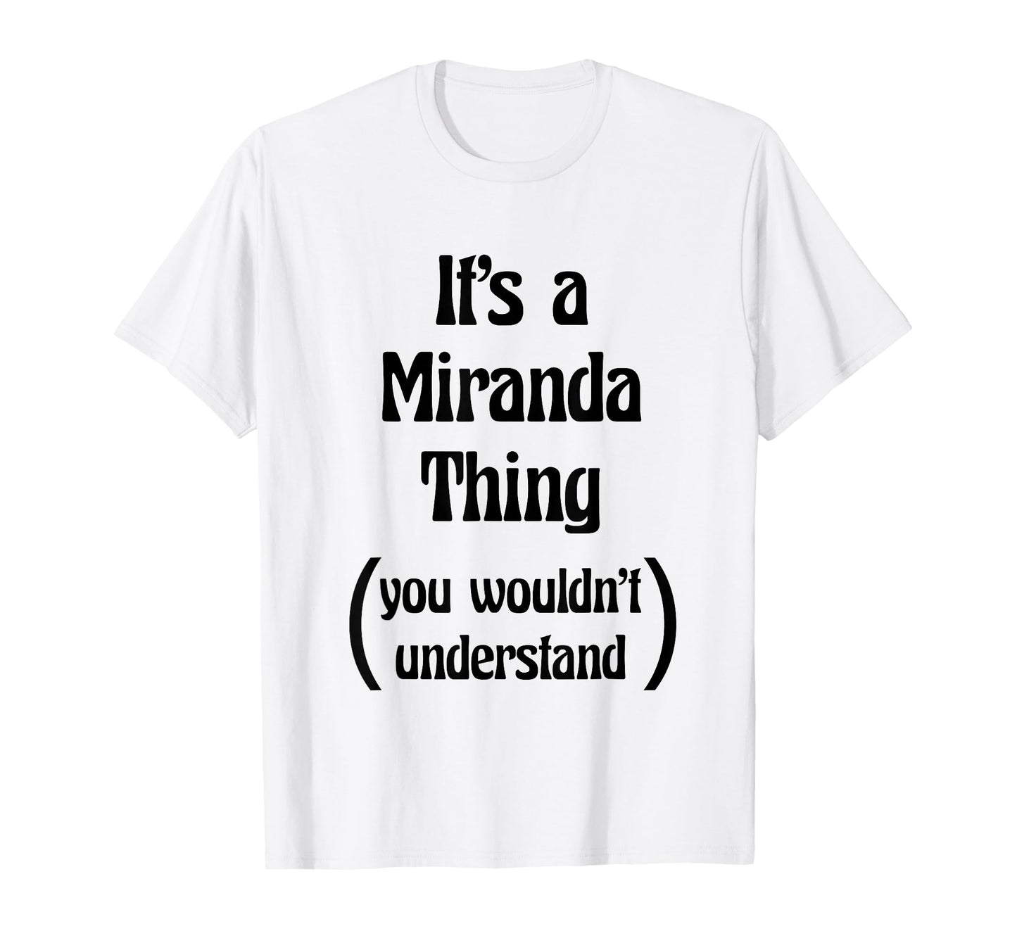 It's a Miranda Thing You Wouldn't Understand Tshirt | Gift T-Shirt