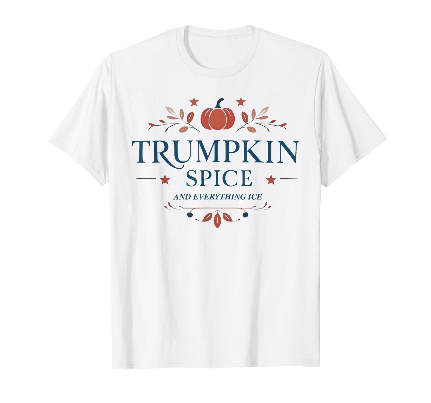 Trumpkin Spice and Everything ICE T-Shirt