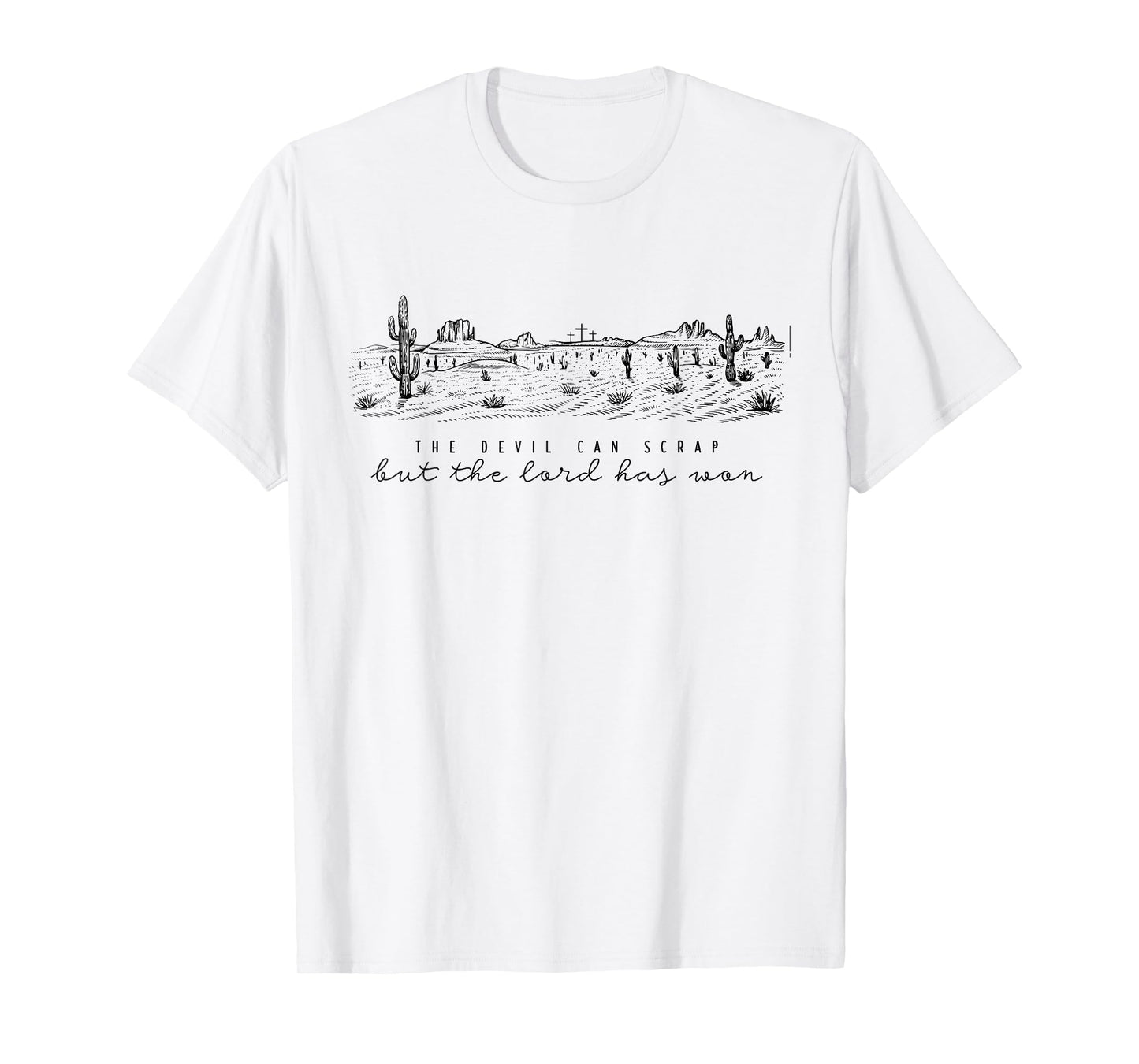 The Devil Can Scrap But The Lord Has Won, Country Music T-Shirt