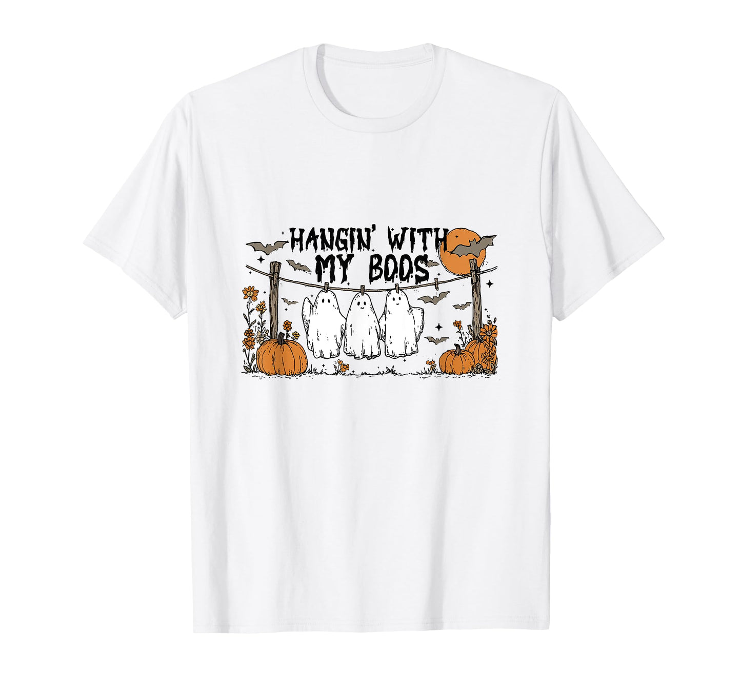 Hangin' With My Boos Ghosts Halloween Cute Pumpkin Bat Funny T-Shirt