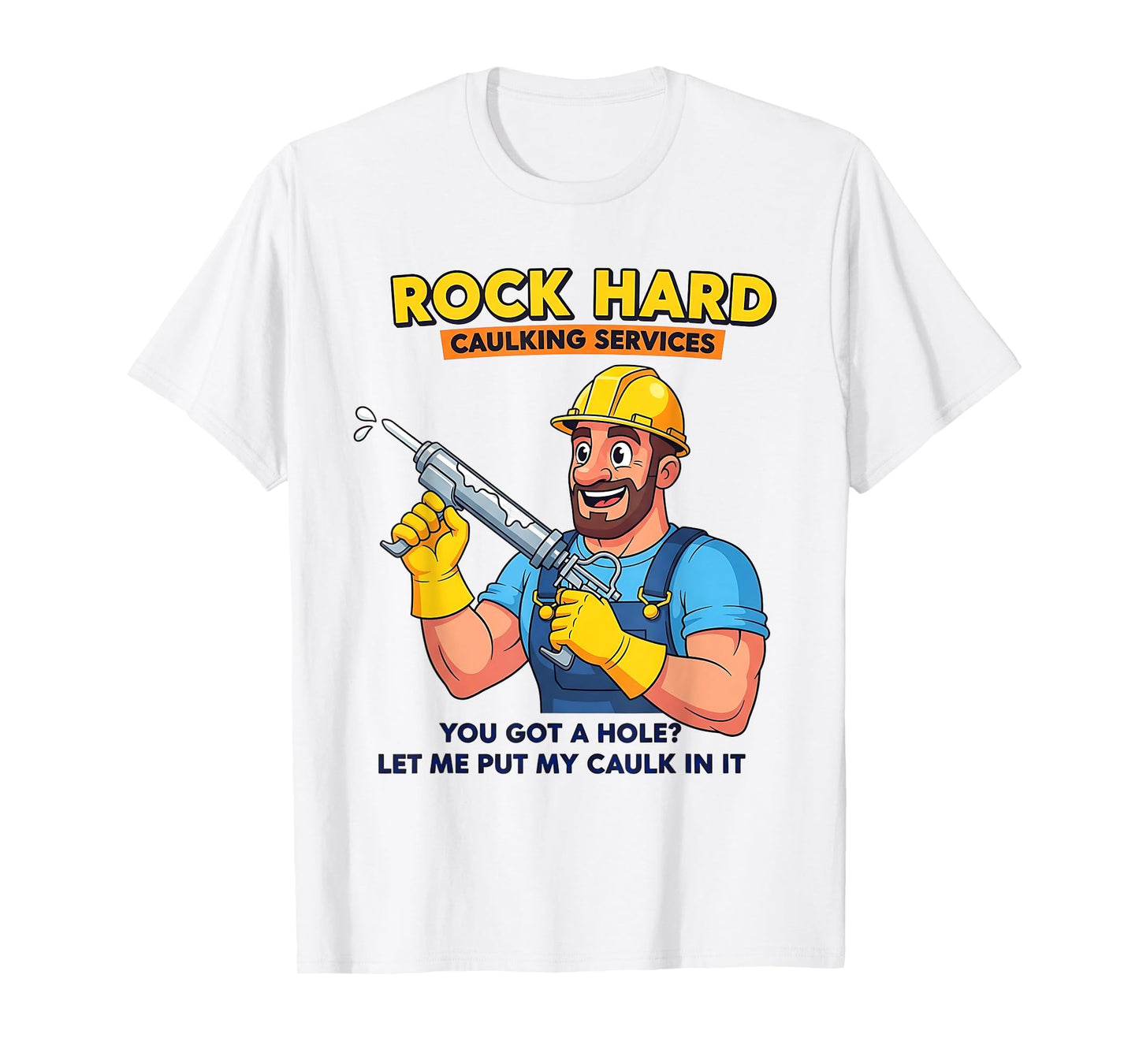 Funny Caulking Services Humor for Men and Adults T-Shirt