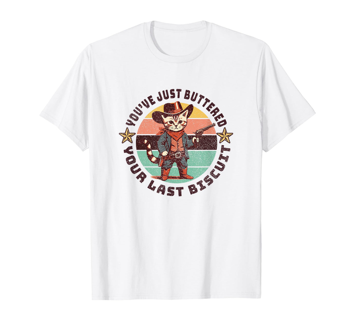 You've Just Buttered Your Last Biscuit Western Cat Cowboy T-Shirt