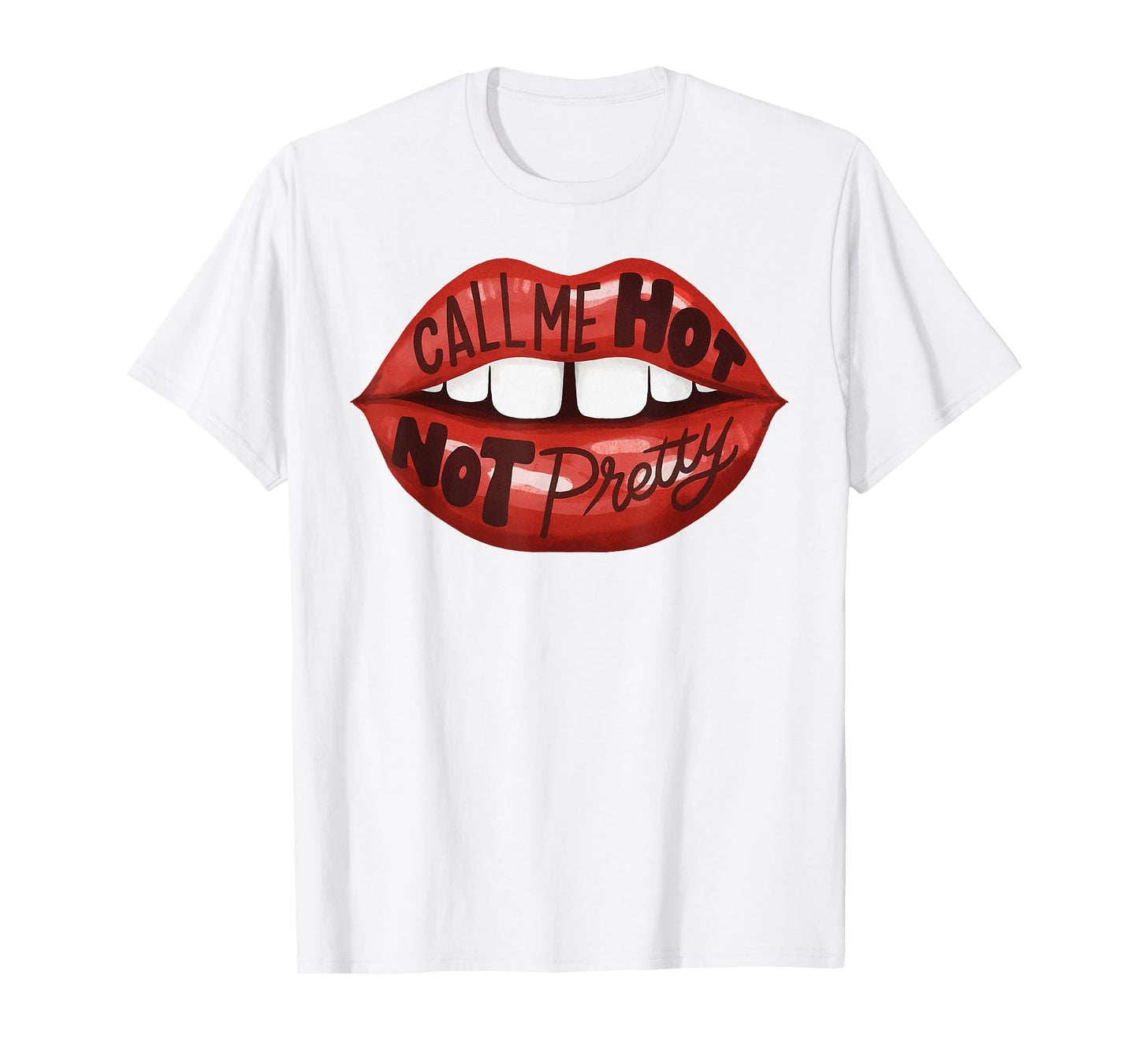 Call Me Hot Not Pretty, Funny Lesbian LGBTQ Pride Hot Girl T-Shirt