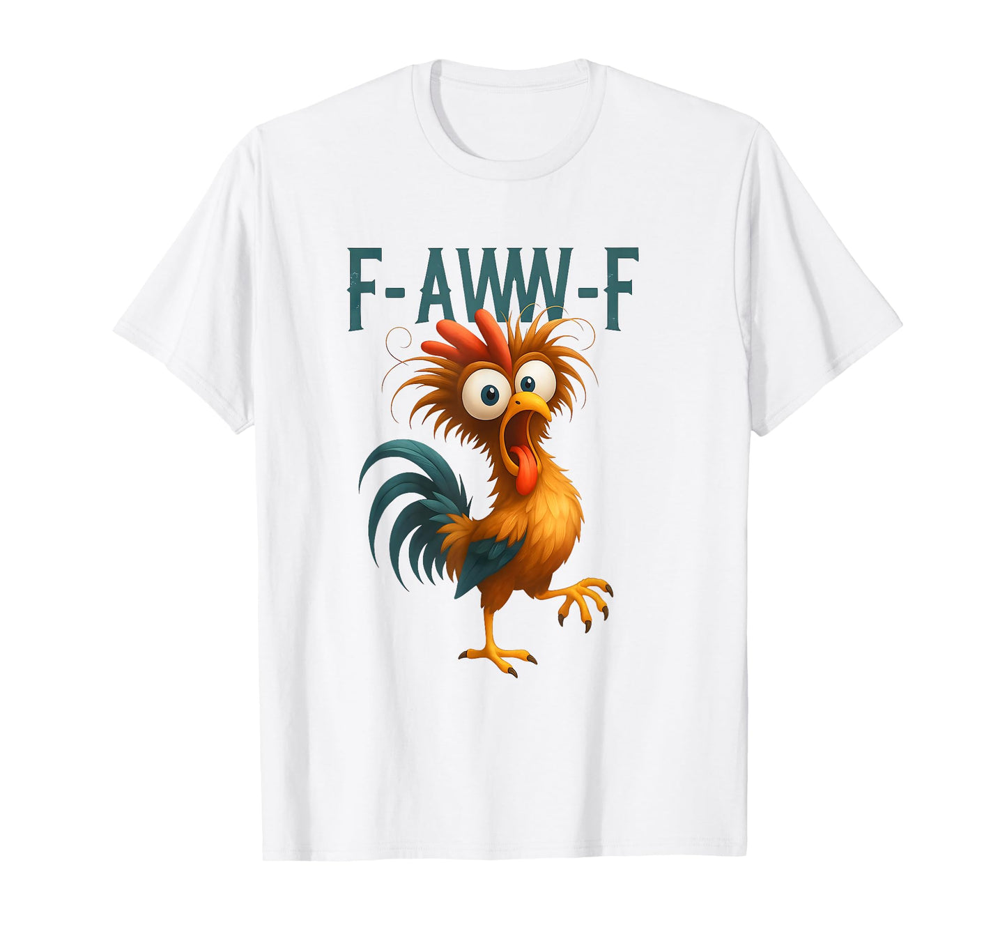 F-aww-F Cute Rooster Funny Chicken F-Caw-F Rooster Pun T-Shirt