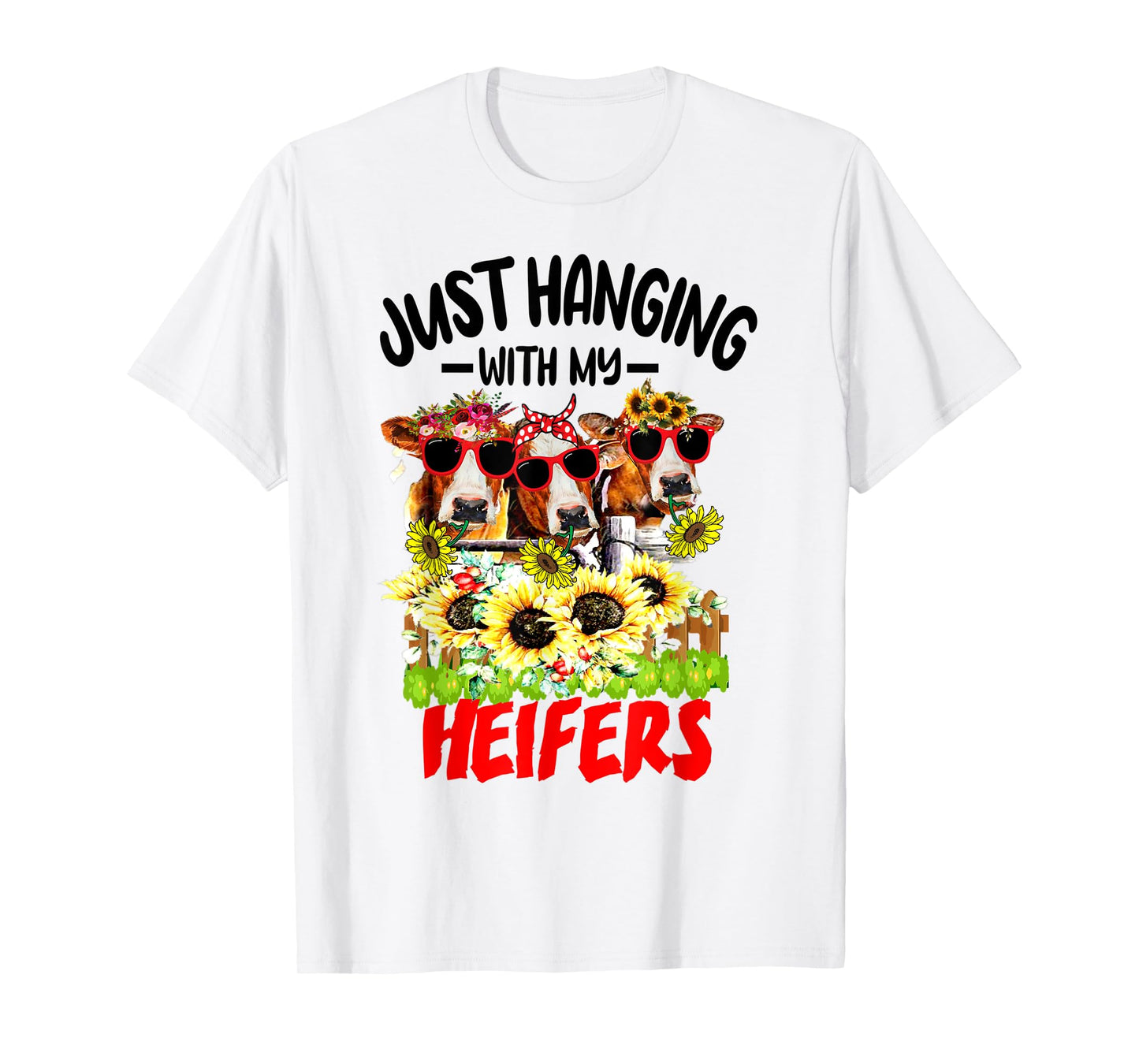 Just Hanging With My Heifers Cow Farm Animal Lovers Funny T-Shirt