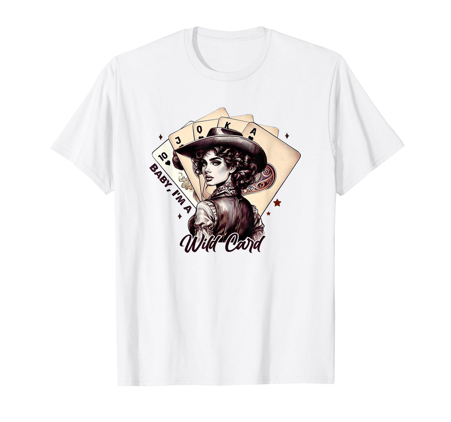 Baby, I'm A Wild Card Western Girl King Ace Cowgirl T-Shirt