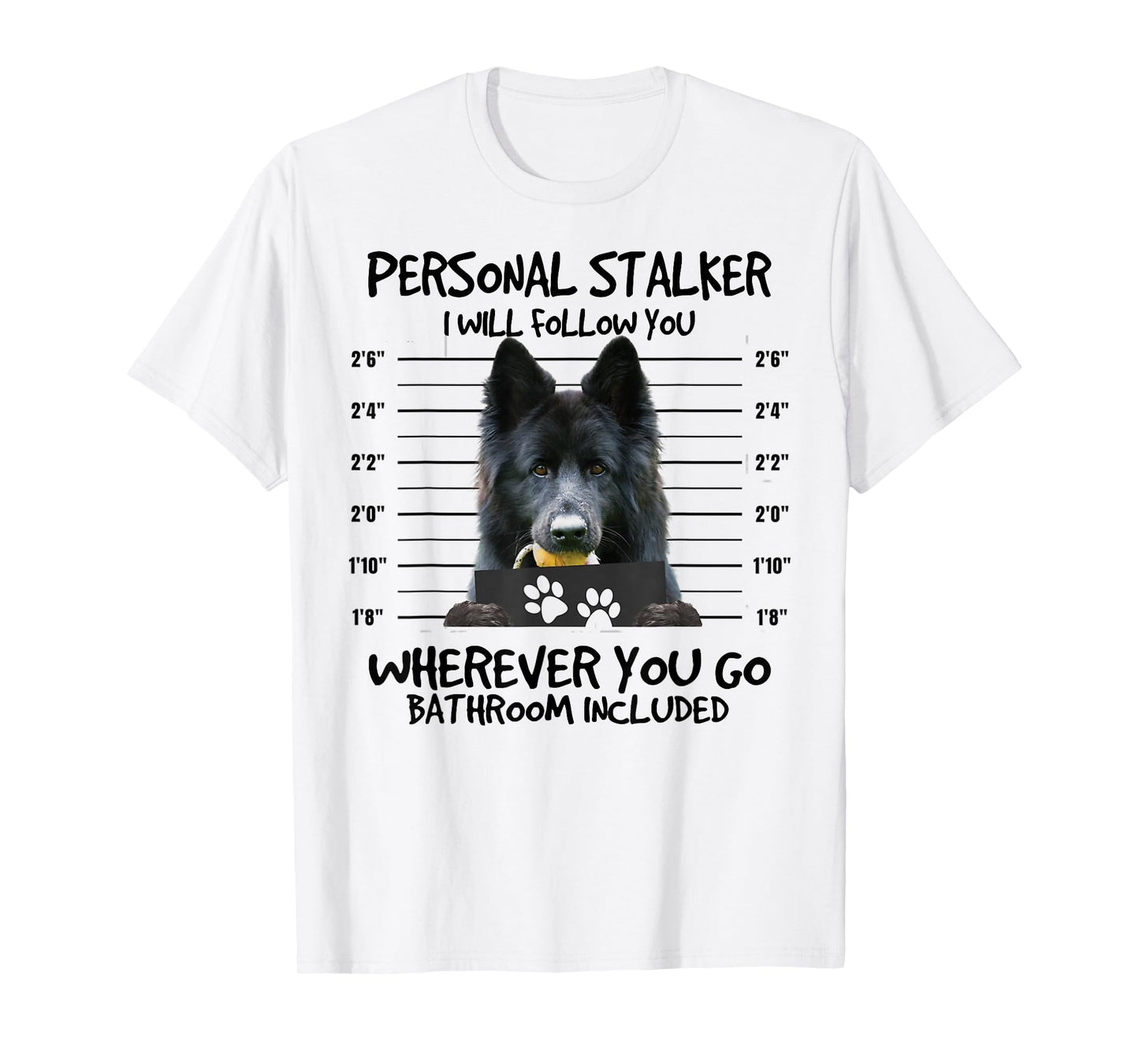 Funny Personal Stalker Long-Haired Black German Shepherd Dog T-Shirt